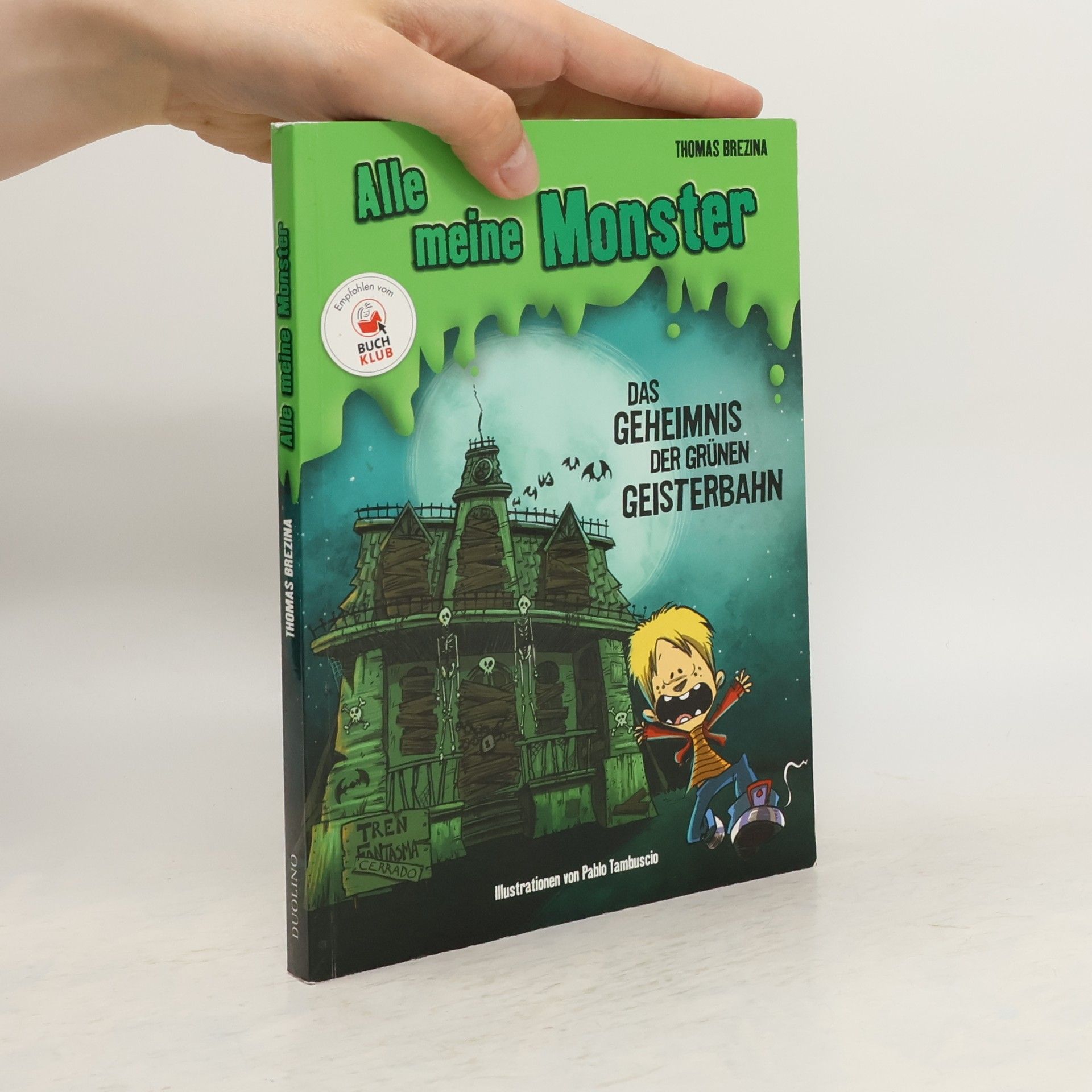 Thomas Brezina Alle meine Monster. Das Geheimnis der grünen Geisterbahn