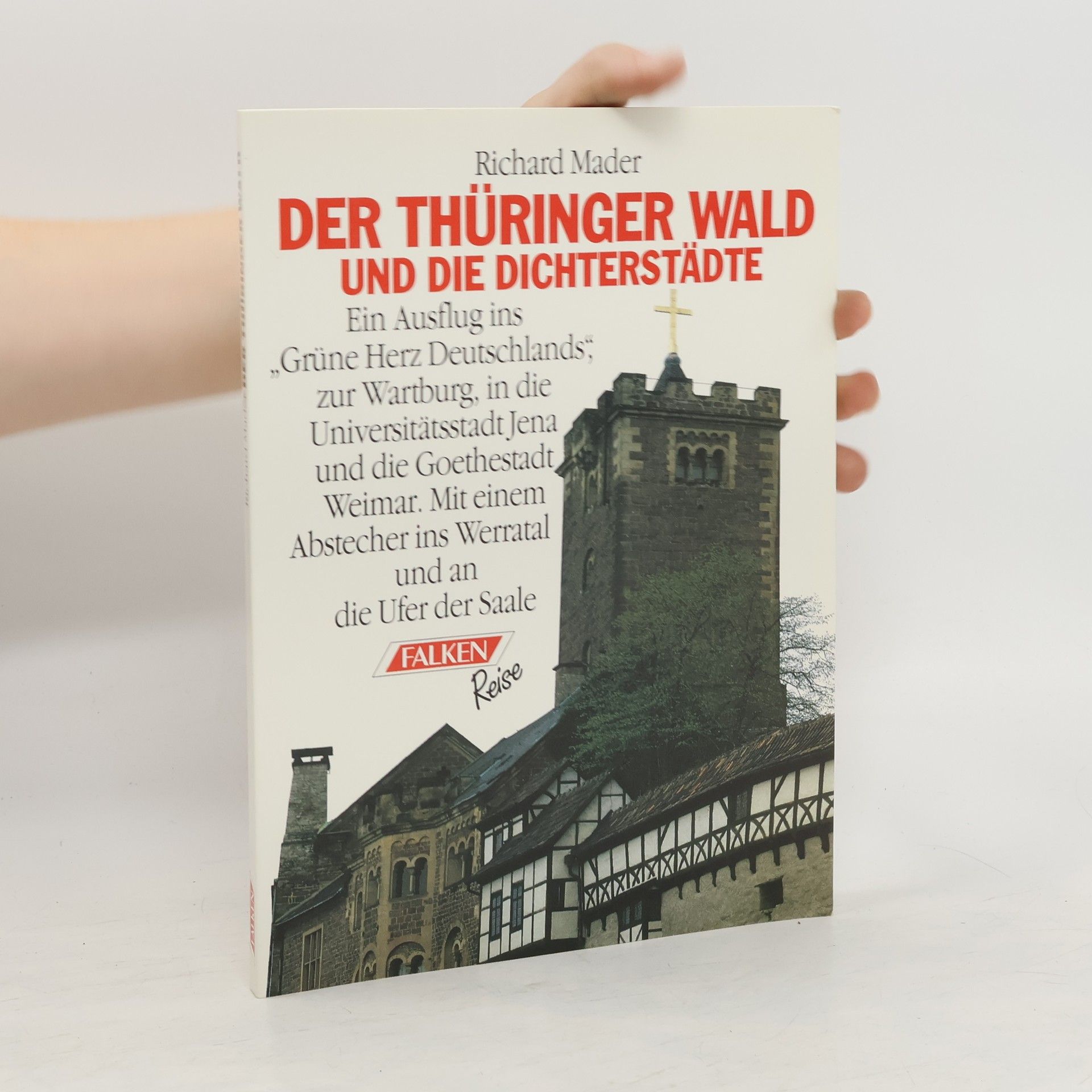 Richard Mader Der Thüringer Wald und die Dichterstädte