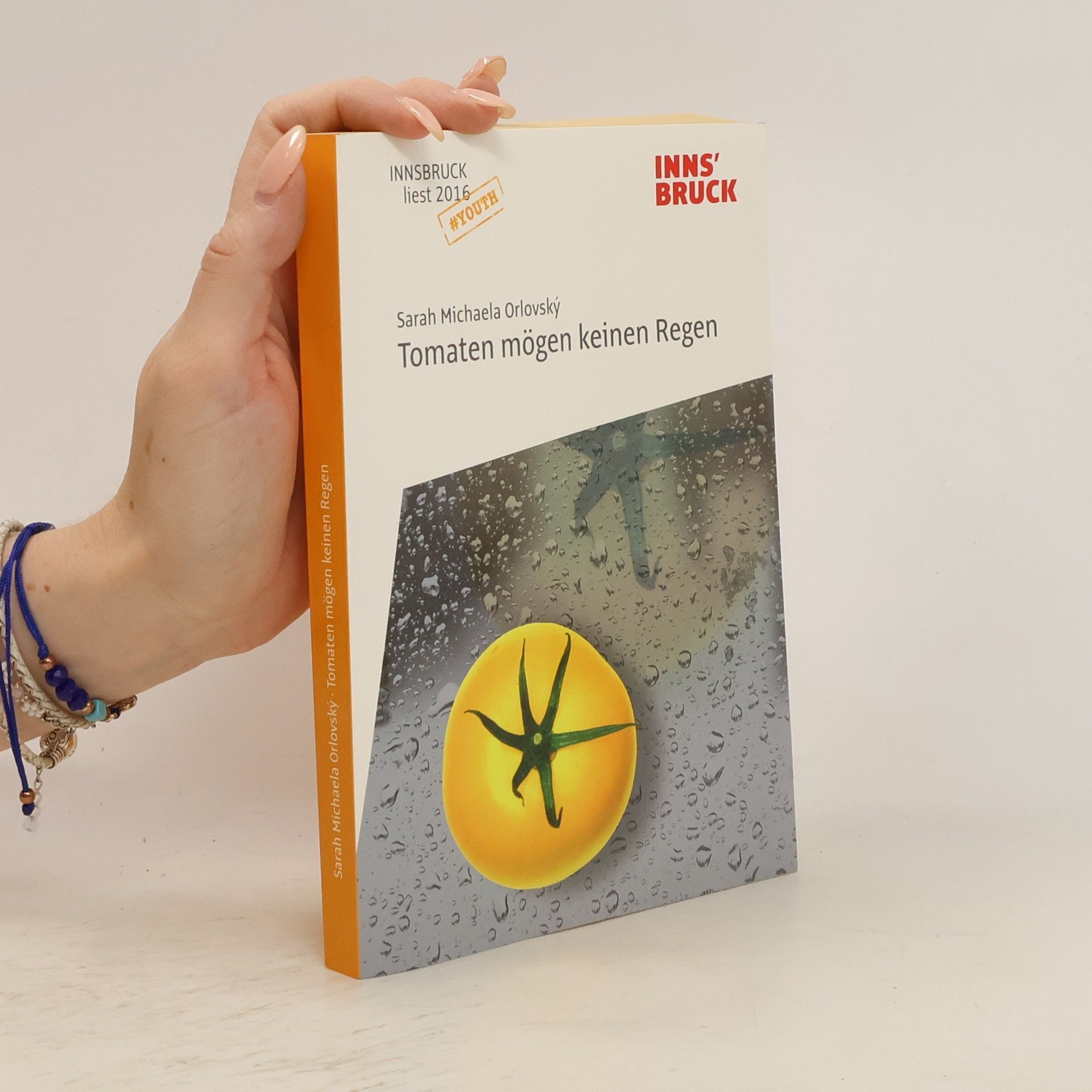 Sarah Michaela Orlovský Tomaten mögen keinen Regen