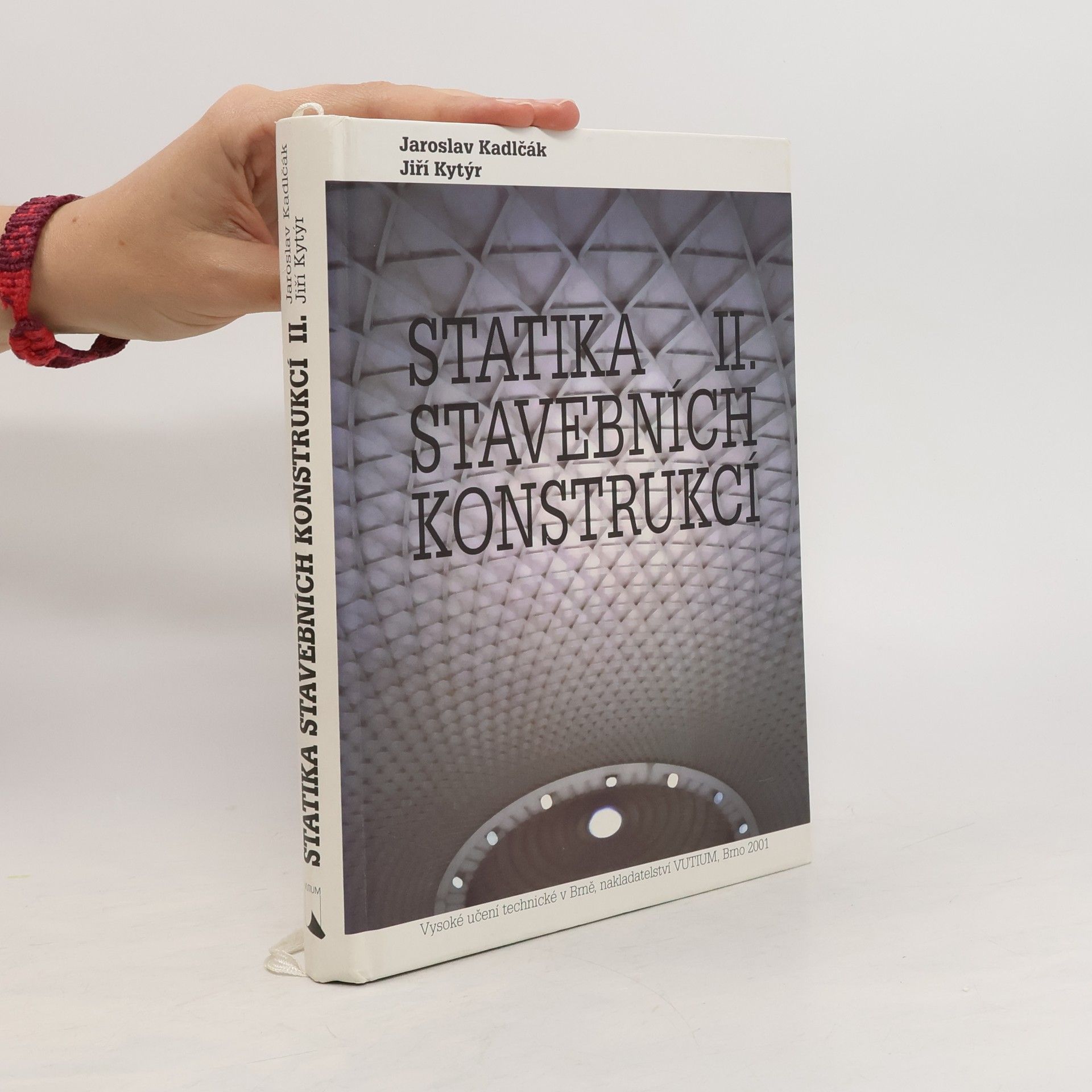 Jaroslav Kadlčák Statika stavebních konstrukcí. II., Staticky neurčité prutové konstrukce