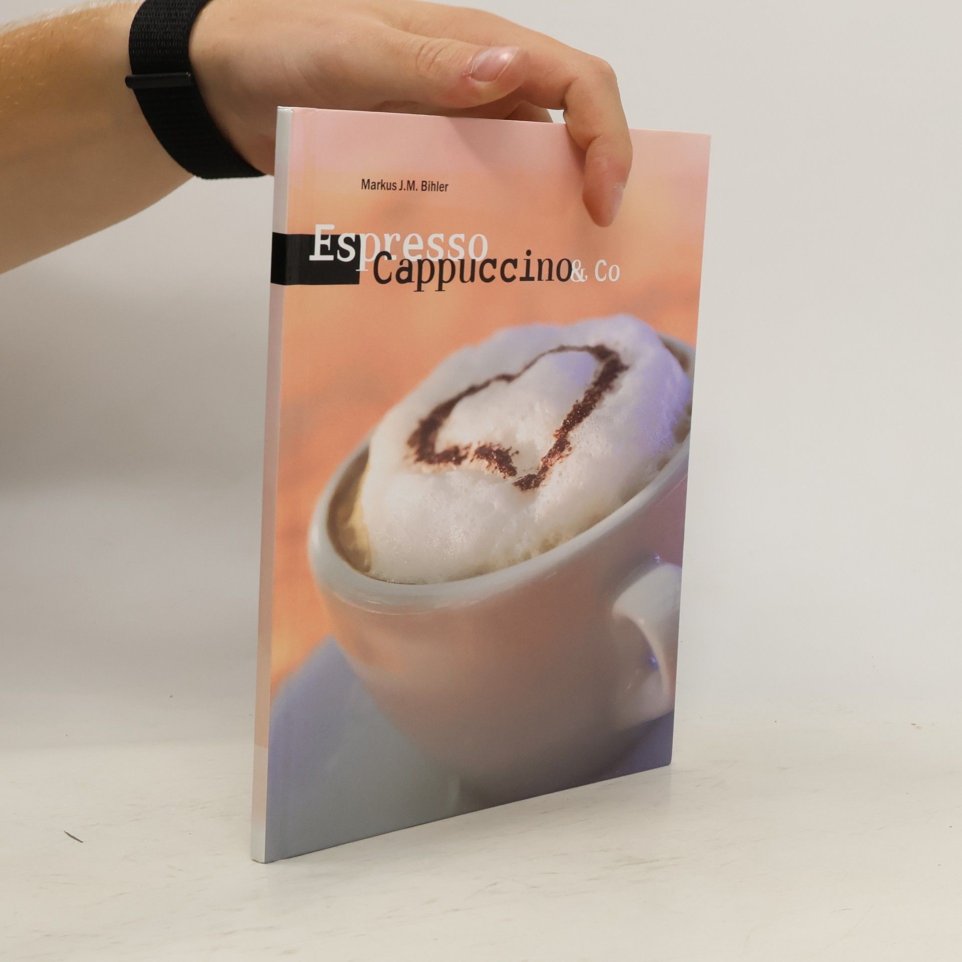 Markus J. M. Bihler Espresso, Cappuccino und Co.