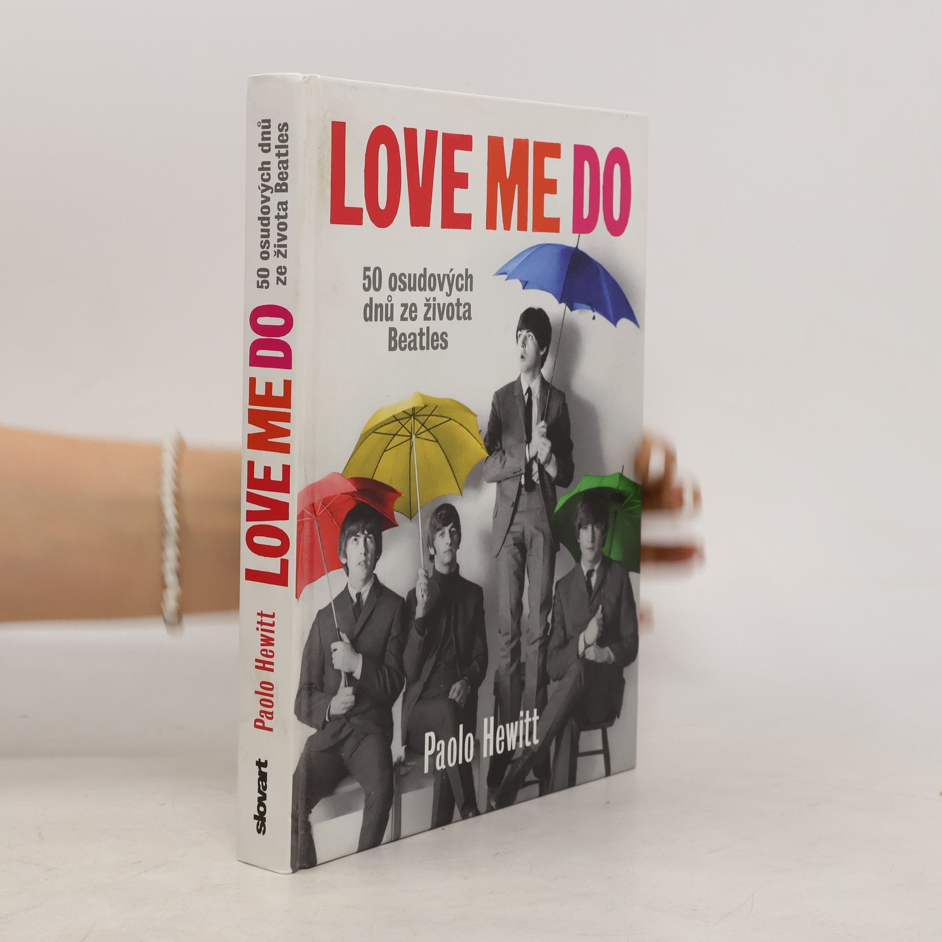 Paolo Hewitt Love Me Do – 50 osudových dnů ze života Beatles
