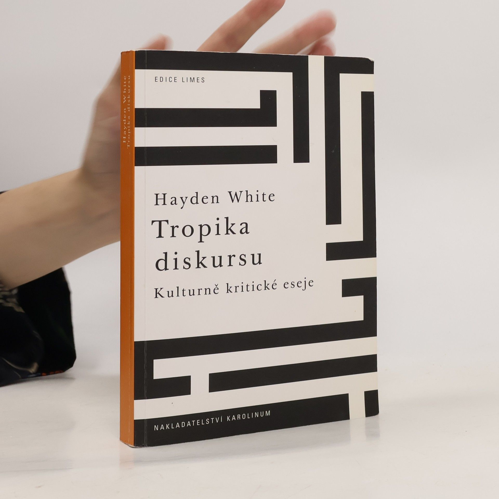 Hayden White Tropika diskursu : kulturně kritické eseje