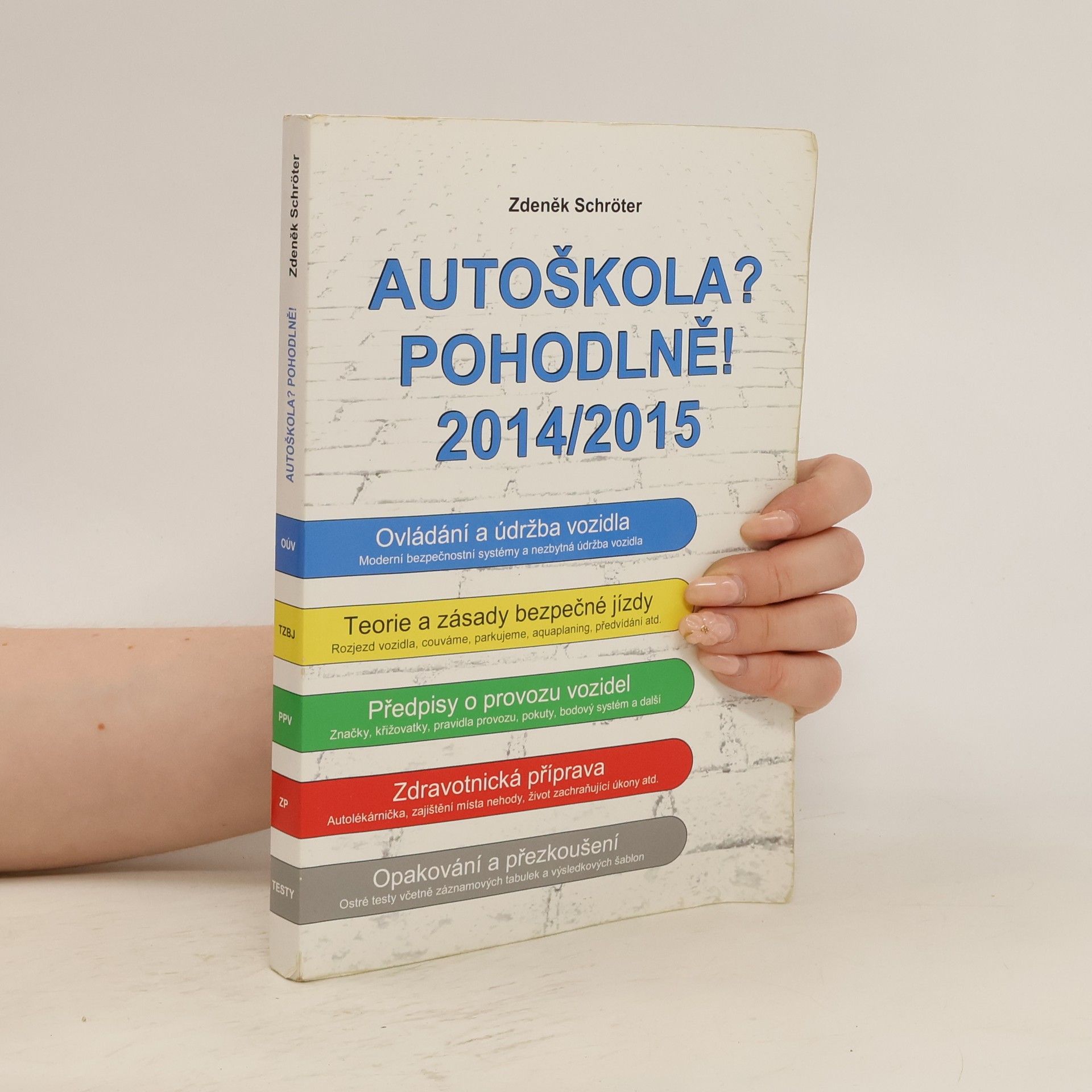 Zdeněk Schröter Autoškola? Pohodlně! 2014-2015