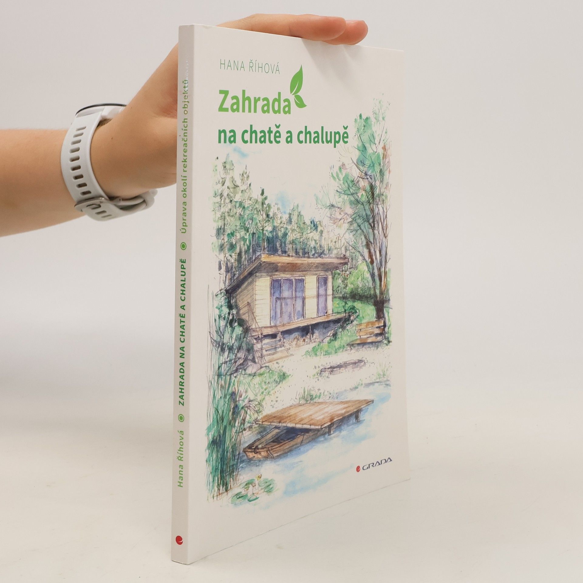Hana Říhová Zahrada na chatě a chalupě