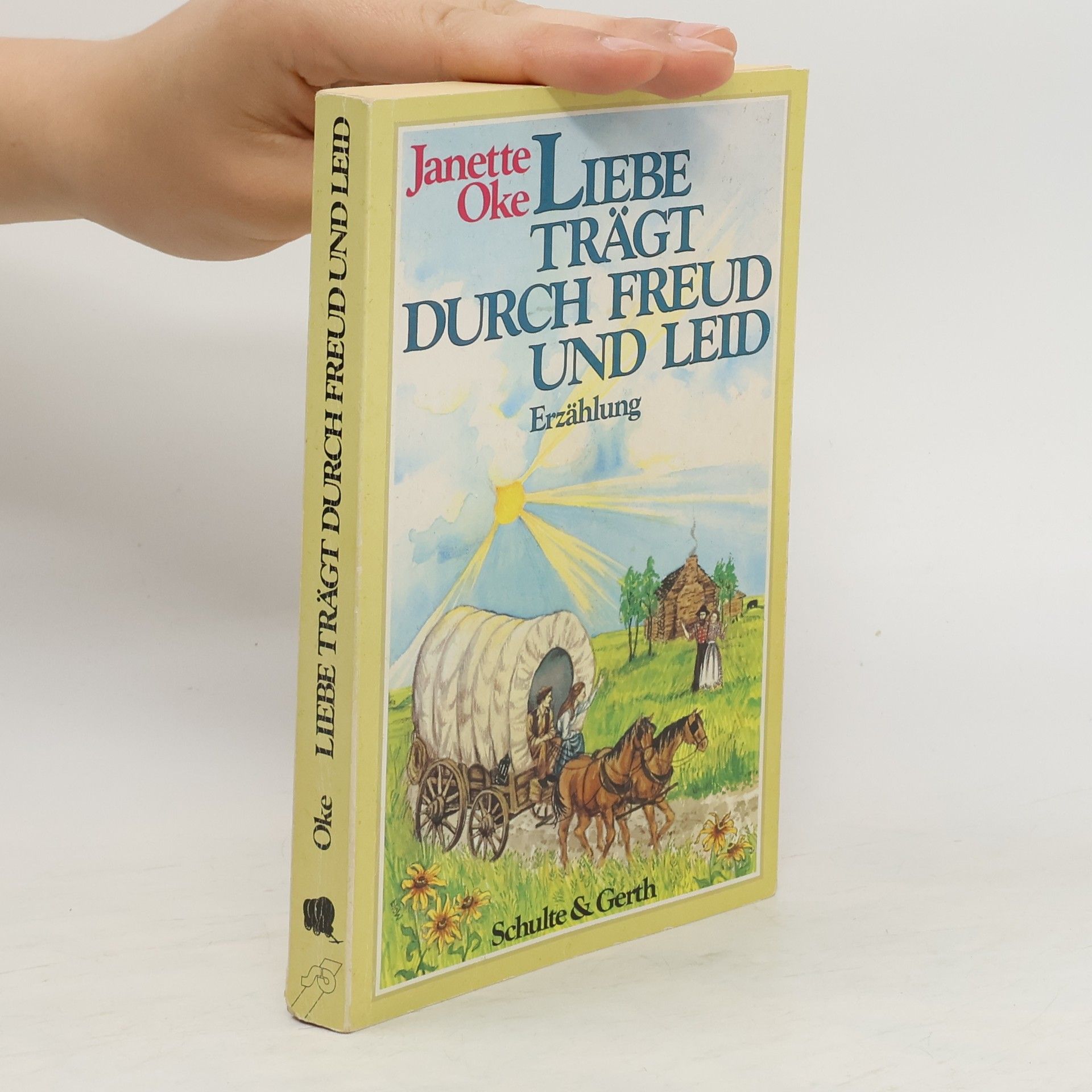 Janette Oke Liebe trägt durch Freud and Leid