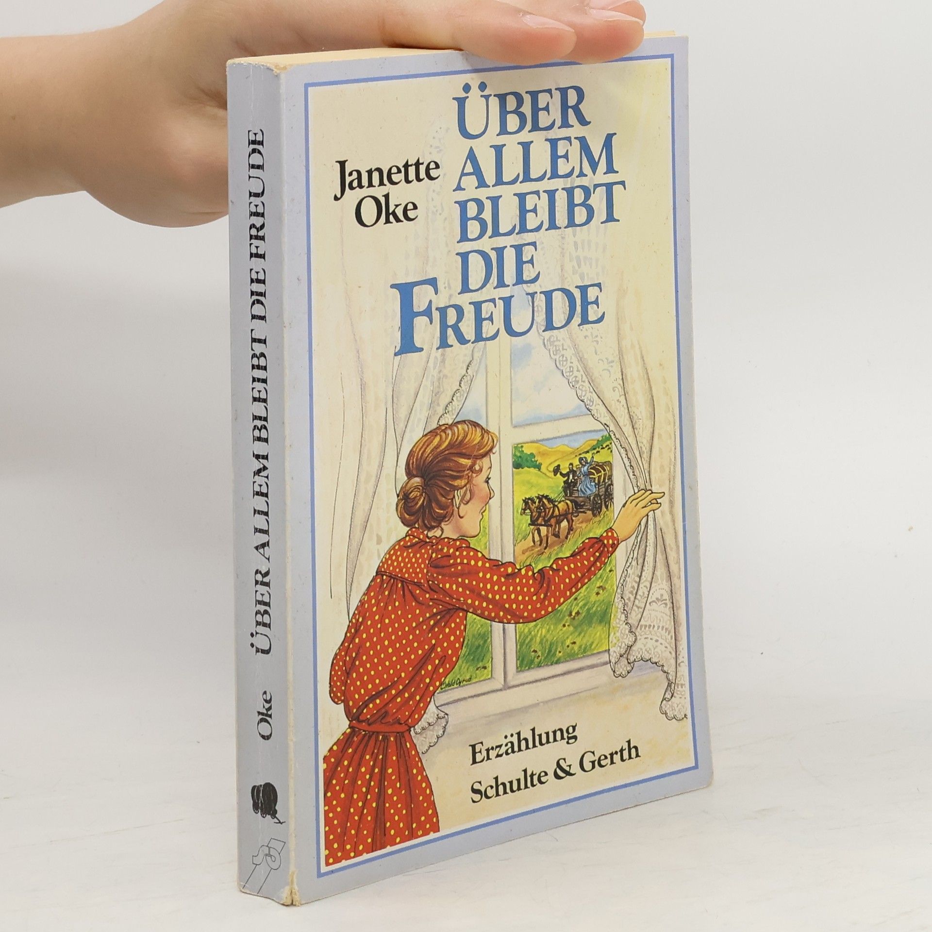Janette Oke Über allem bleibt die Freude