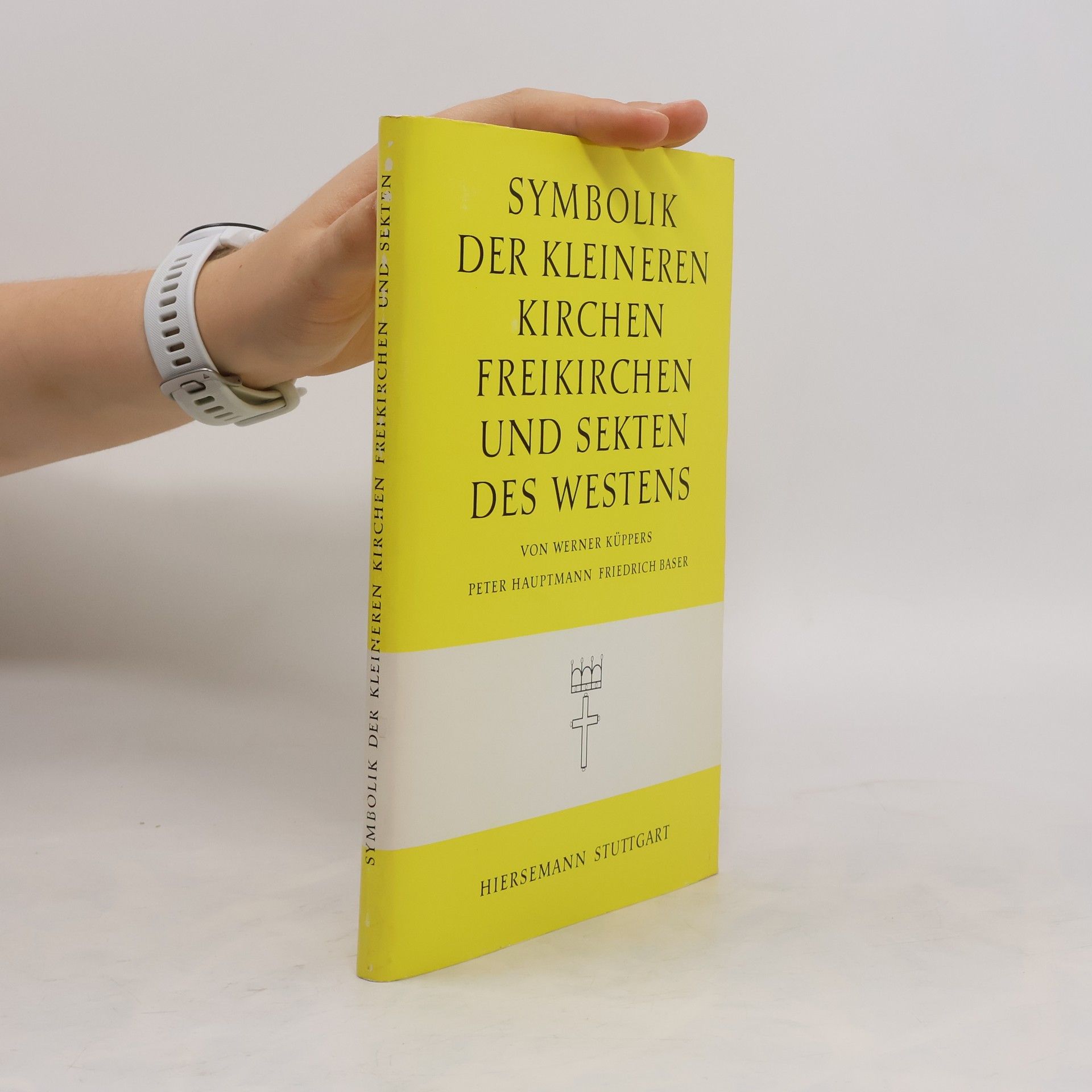 Werner Küppers Symbolik der kleineren Kirchen, Freikirchen und Sekten des Westens