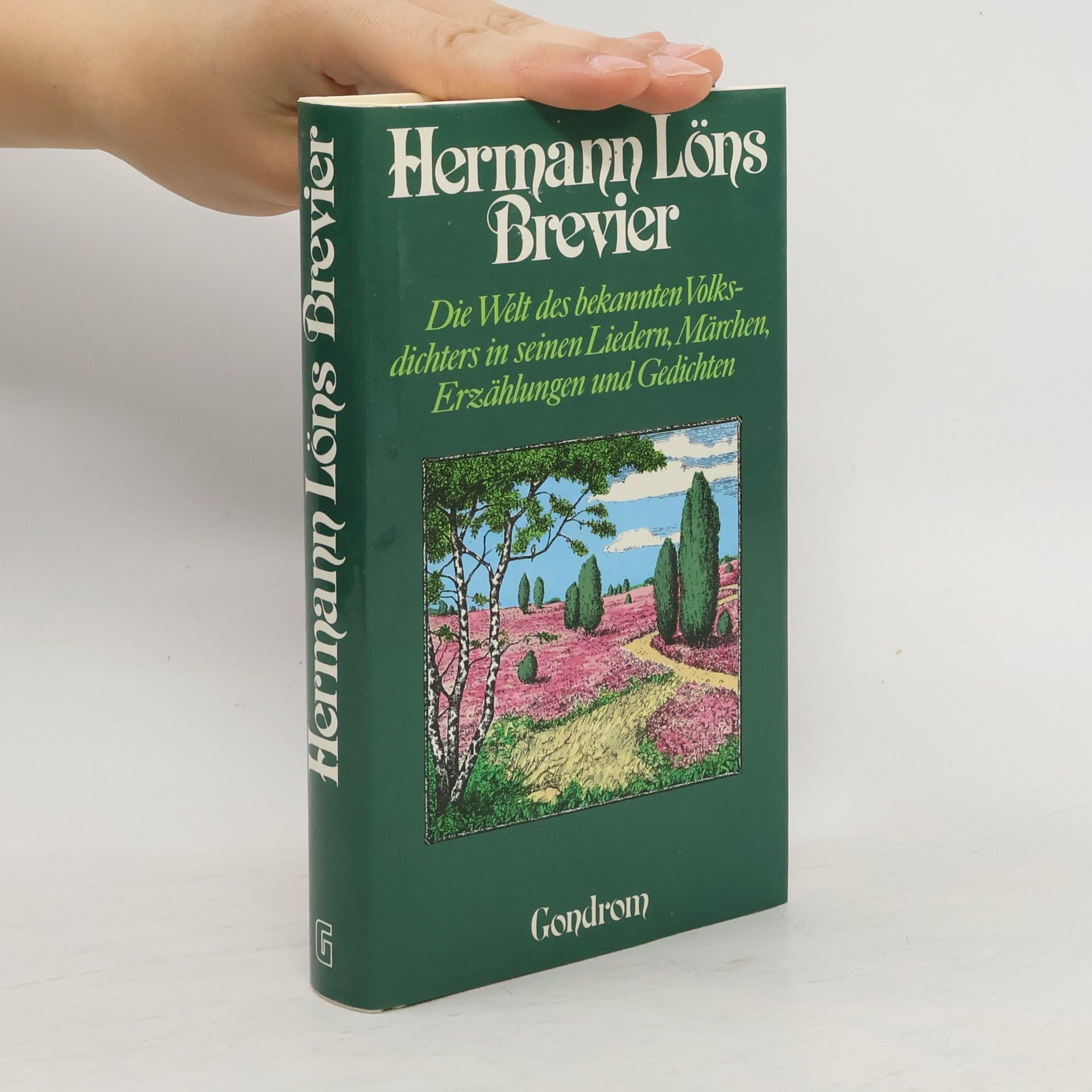 Hermann Löns Die Welt des bekannten Volksdichters in seinen Liedern, Märchen, Erzählungen und Gedichten