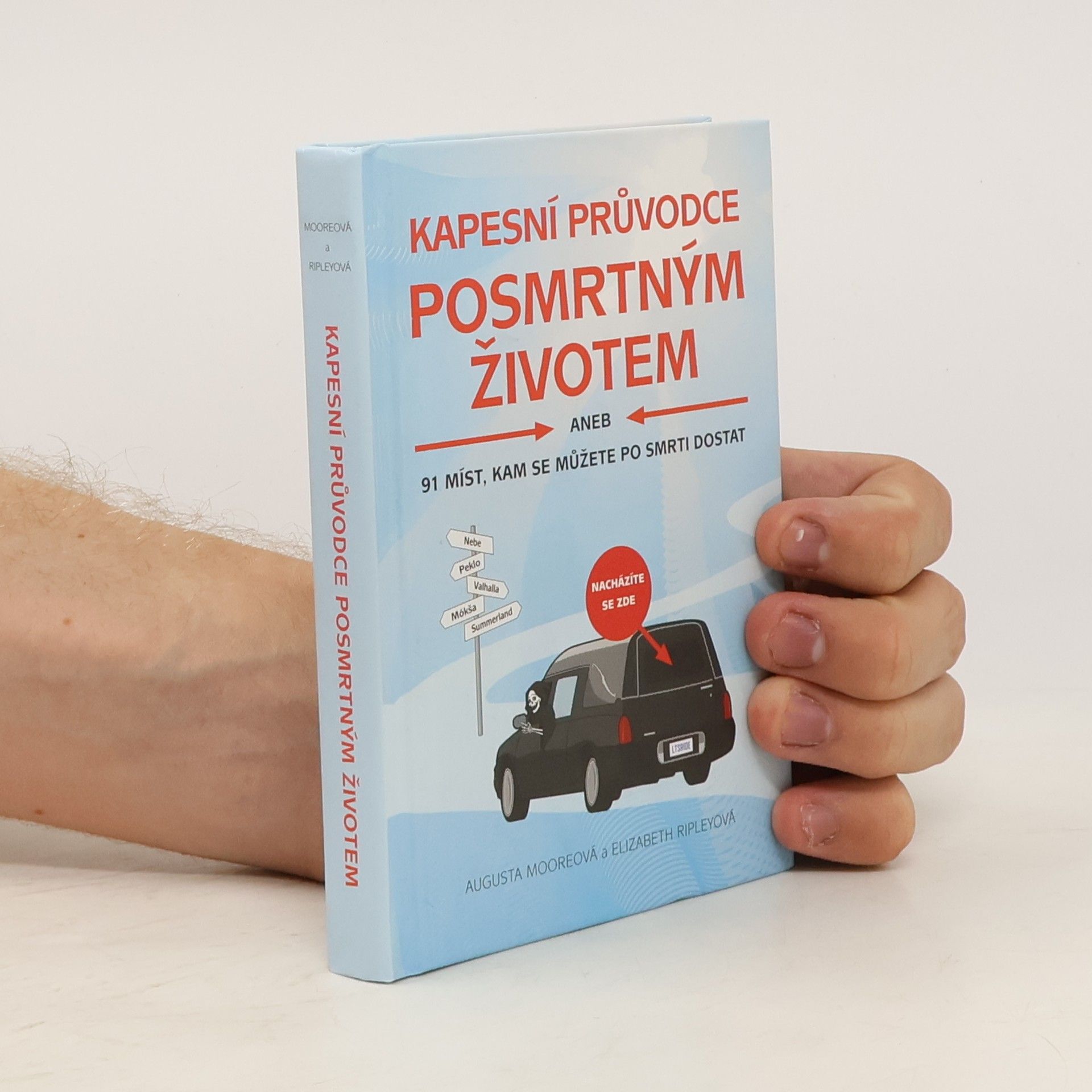 Augusta Moore Kapesní průvodce posmrtným životem, aneb, 91 míst, kam se můžete po smrti dostat