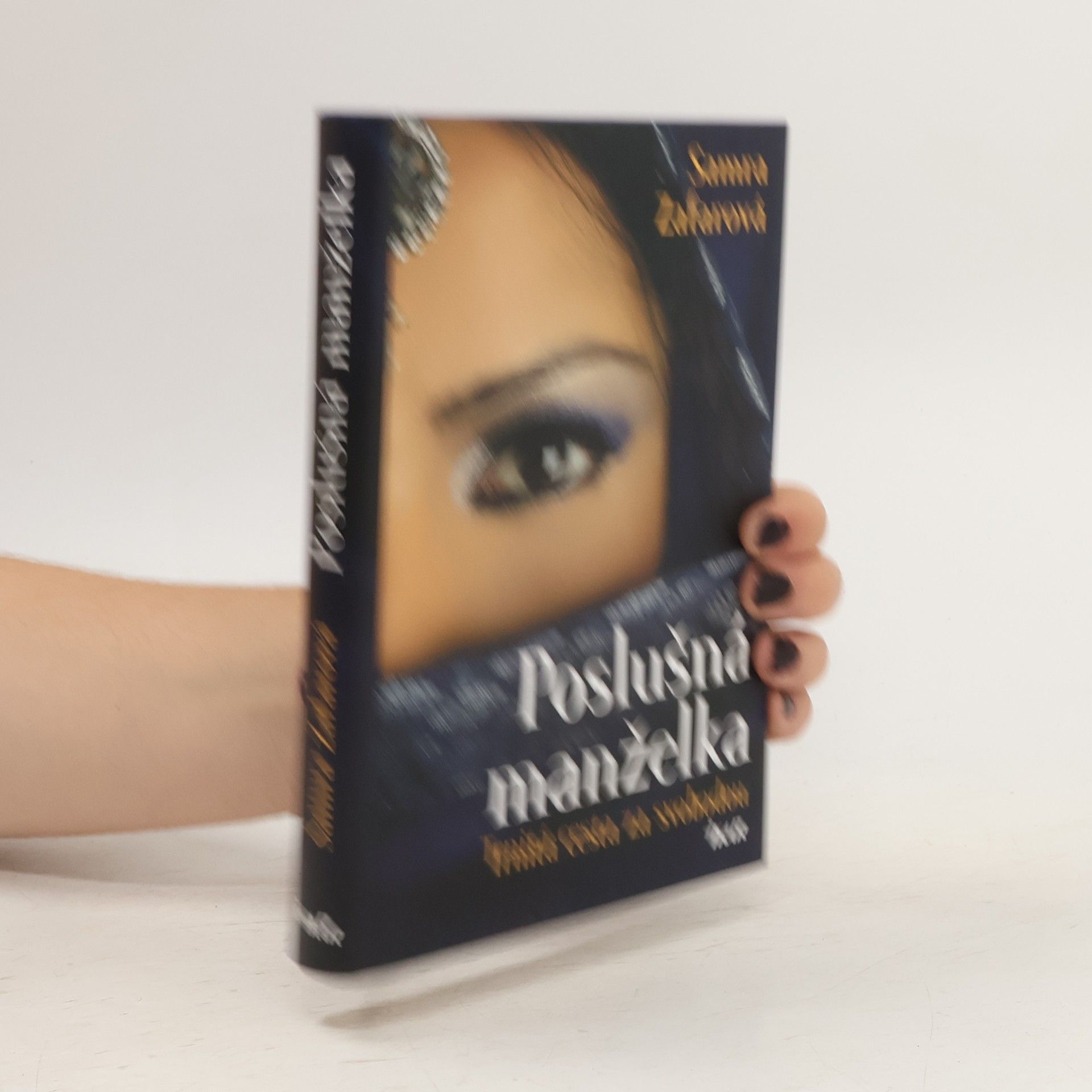 Samra Zafar Poslušná manželka: Trnitá cesta za svobodou