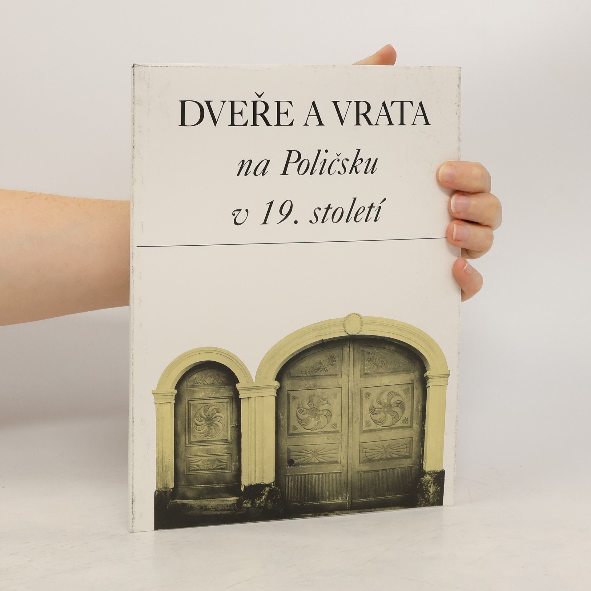 Collectif d'auteurs Dveře a vrata na Poličsku v 19. století
