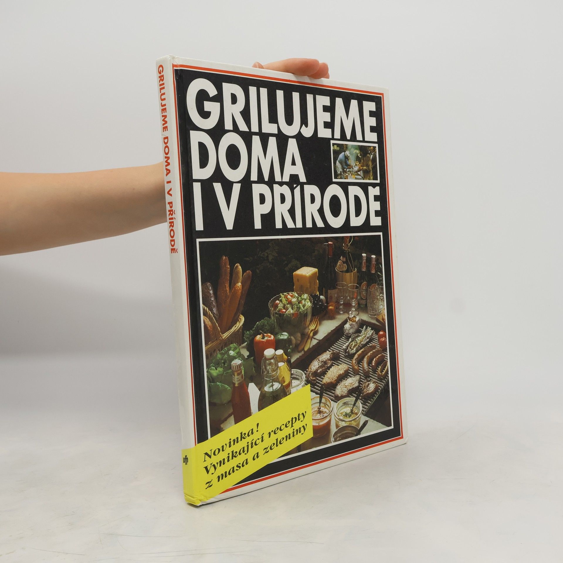Monika Rohardt Grilujeme doma i v přírodě