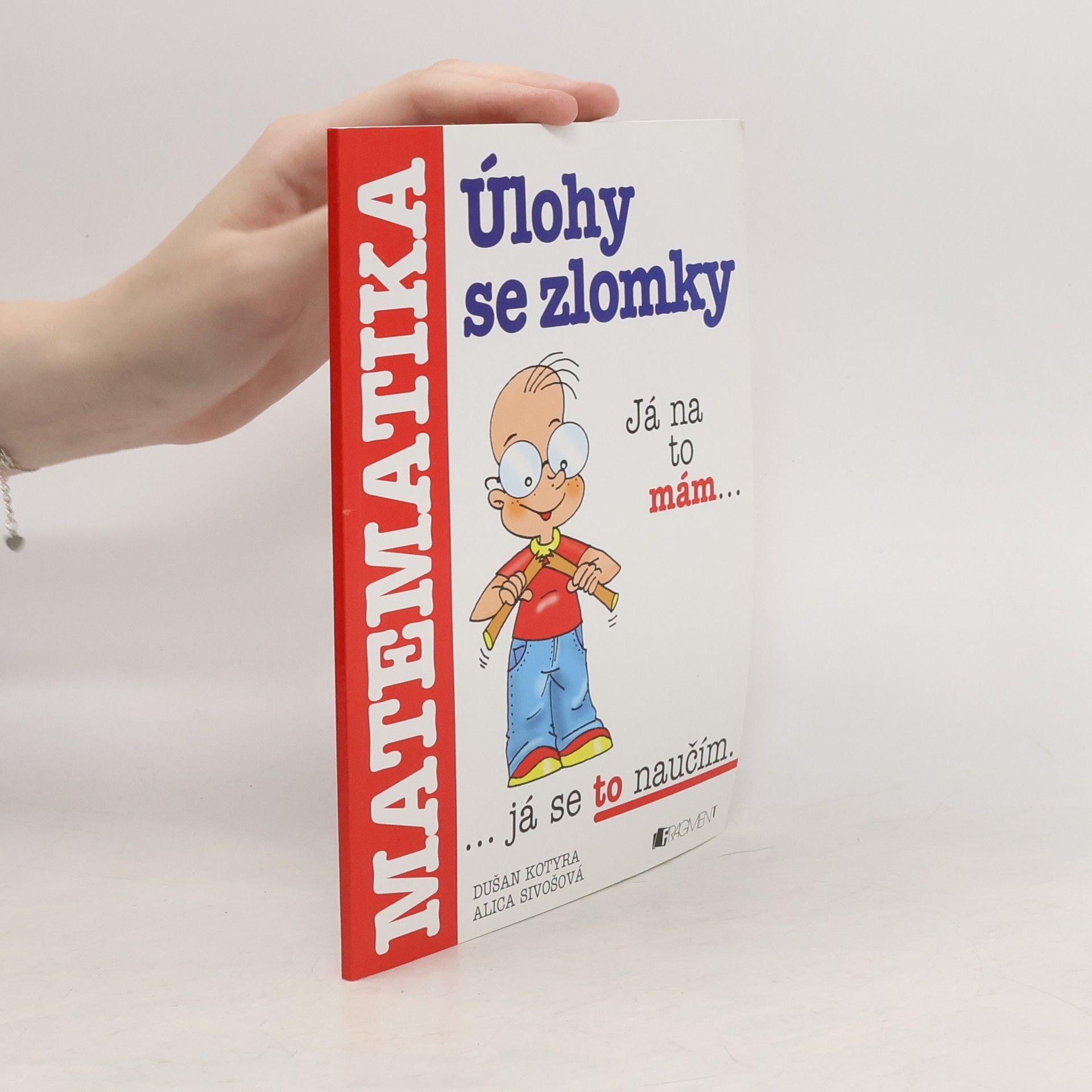 Dušan Kotyra Matematika úlohy se zlomky