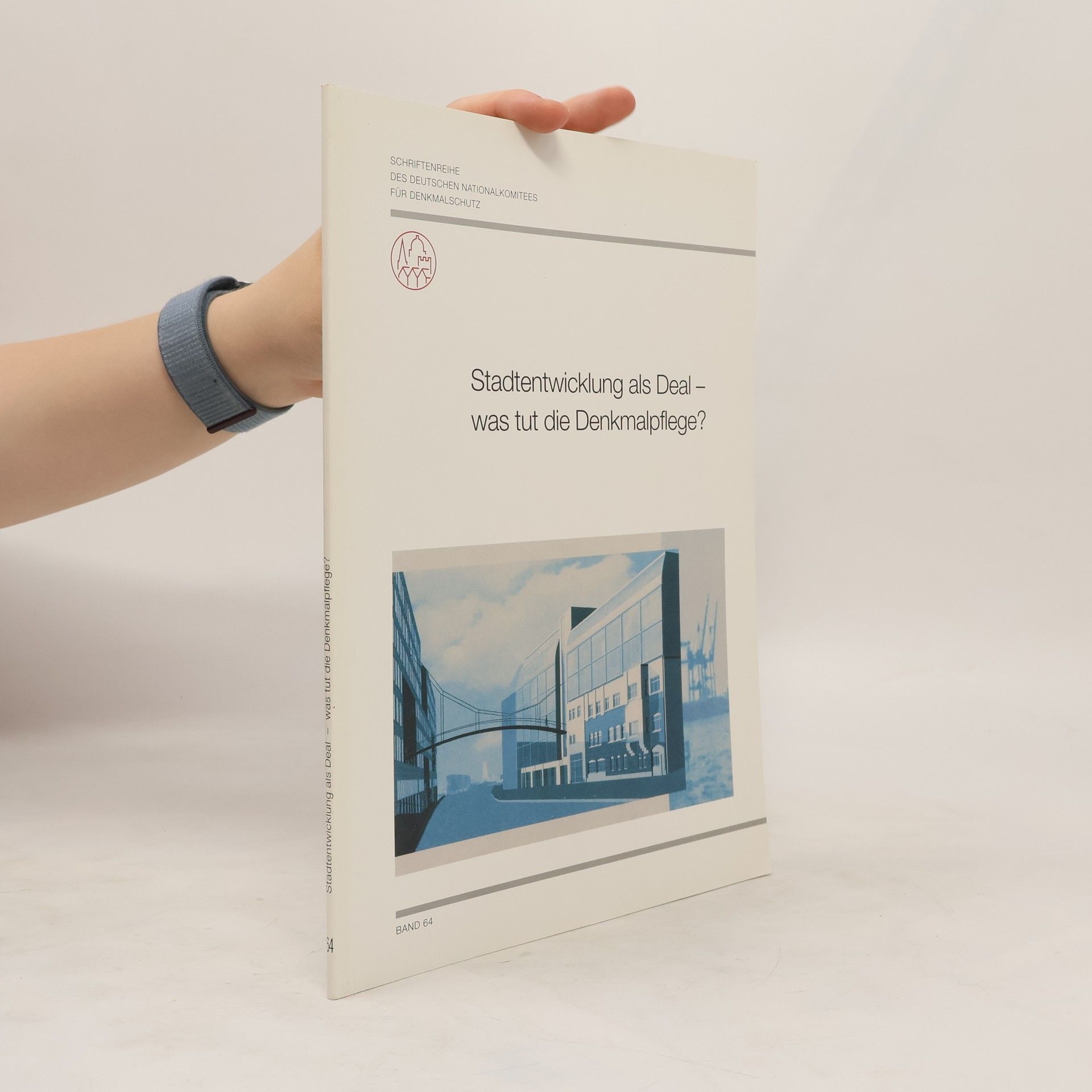 Juliane Kirschbaum Stadtentwicklung als Deal. Was tut die Denkmalpflege?