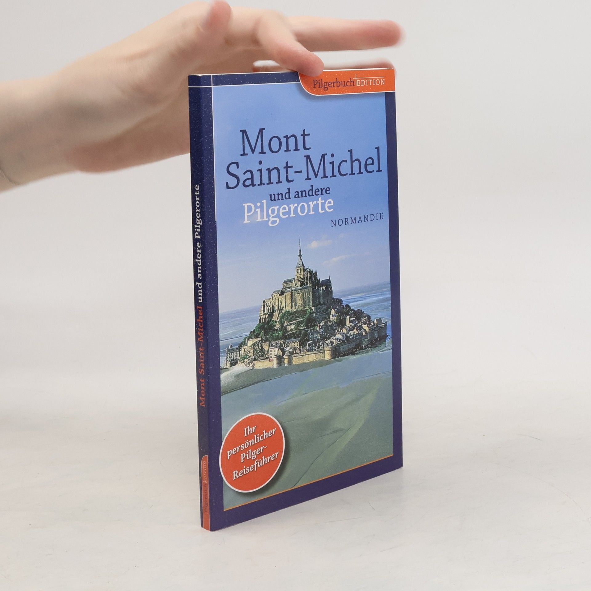 Petra Kammann Mont Saint-Michel und andere Pilgerorte in der Normandie