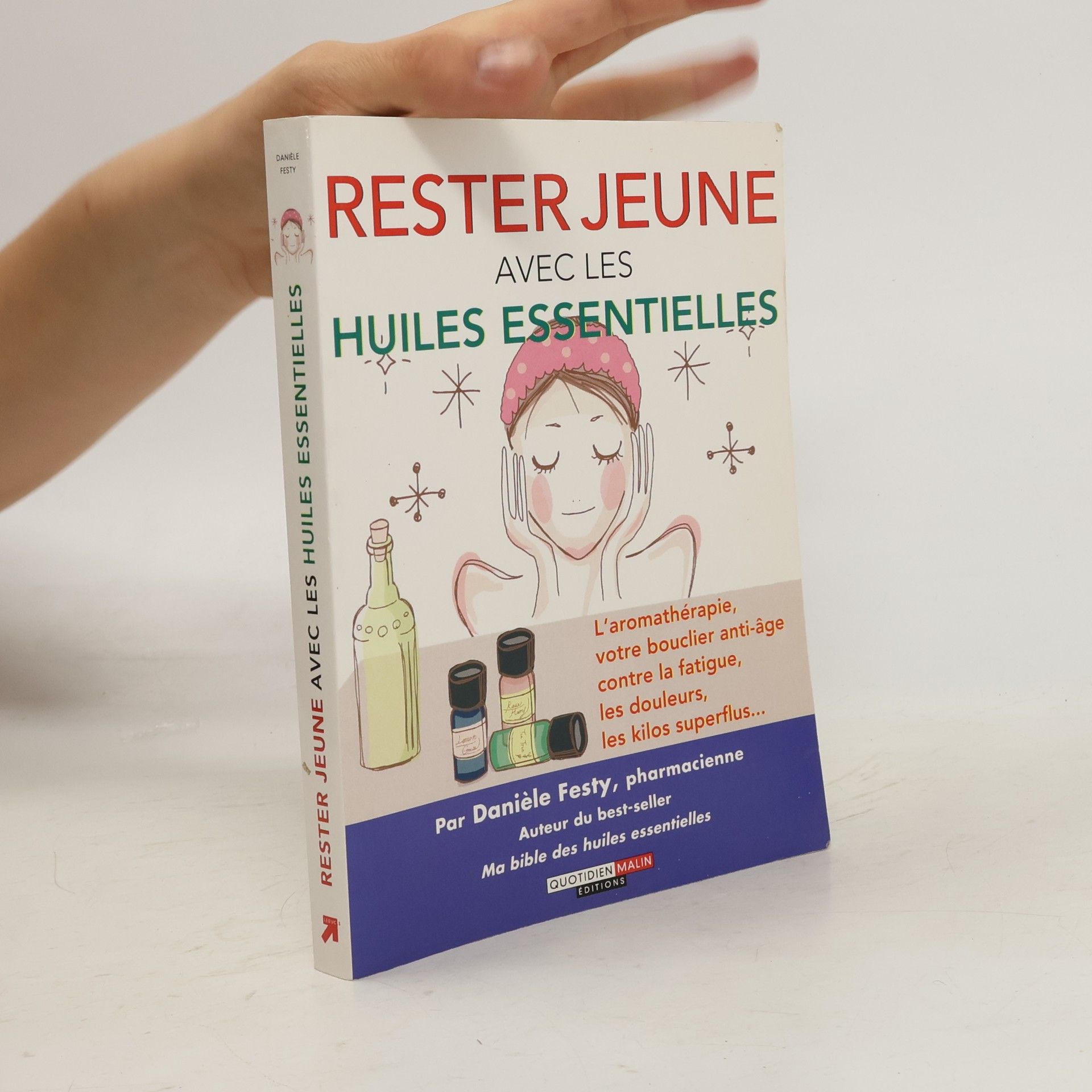 Danièle Festy Rester jeune avec les huiles essentielles