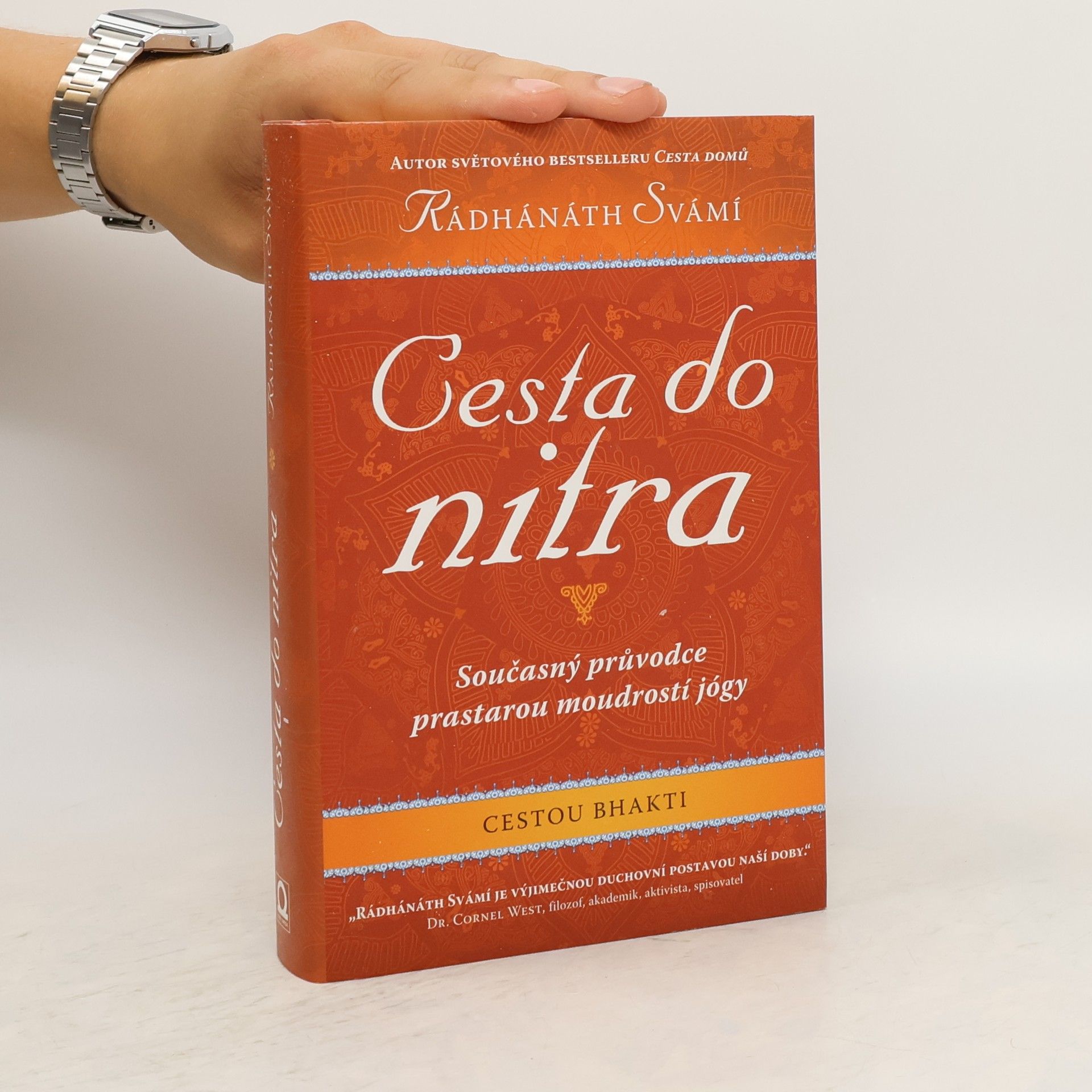 Rádhánáth Cesta do nitra: Cestou bhakti: Současný průvodce prastarou moudrostí jógy