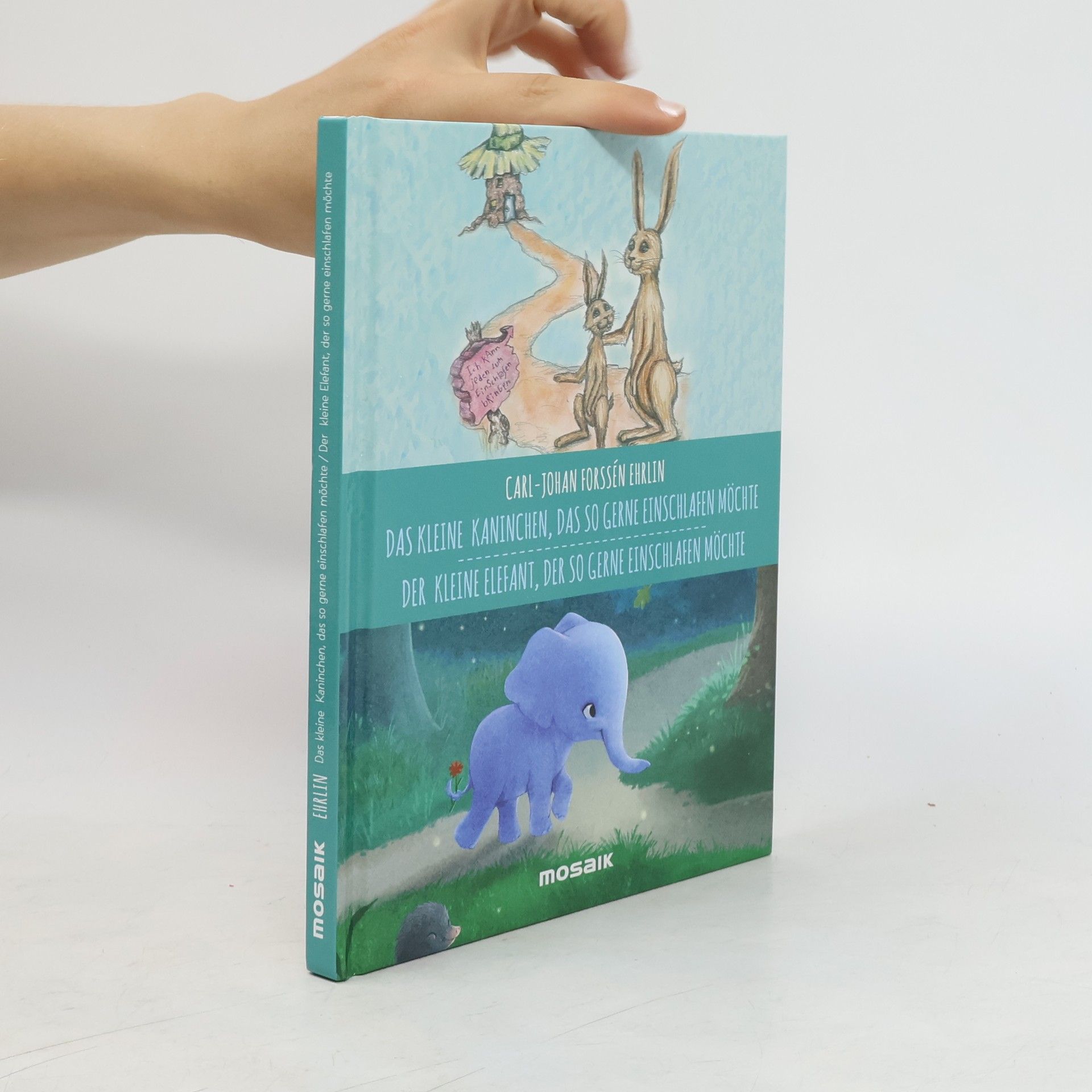 Carl-Johann Forssen Ehrlin Das kleine Kaninchen, das so gerne einschlafen möchte. Der kleine Elefant, der so gerne einschlafen möchte