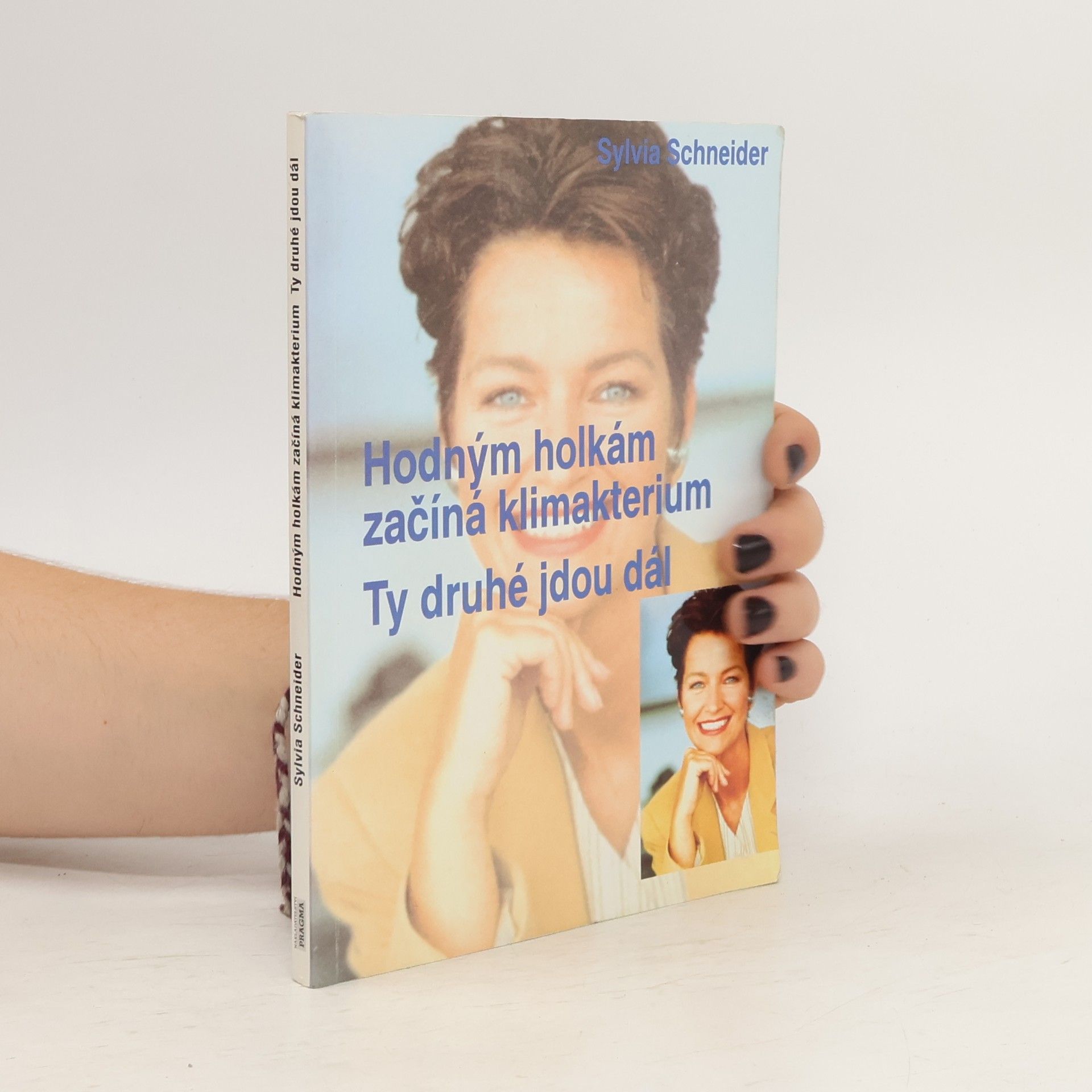 Sylvia Schneider Hodným holkám začíná klimakterium - ty druhé jdou dál