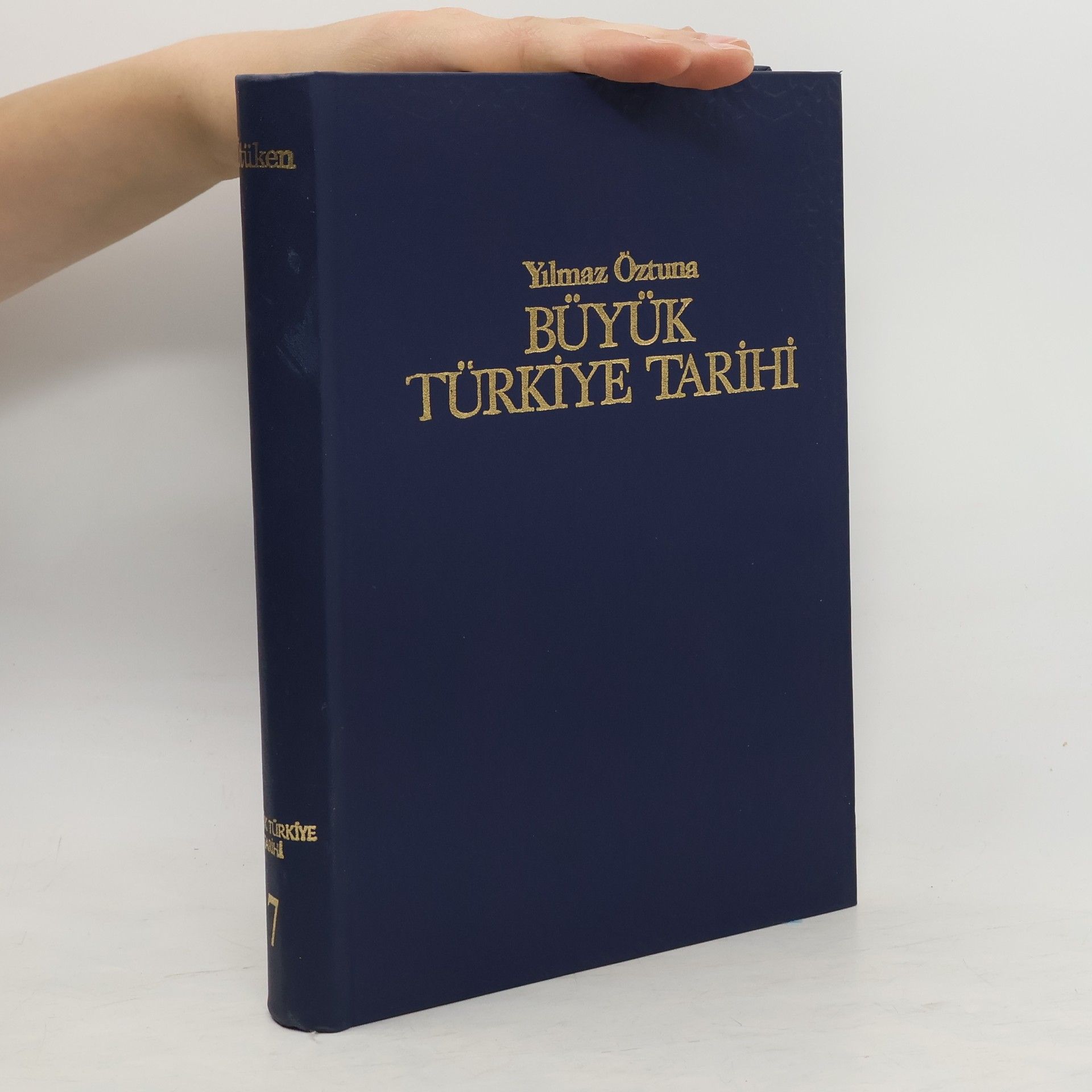 Yılmaz Öztuna  Büyük Türkiye Tarihi 7