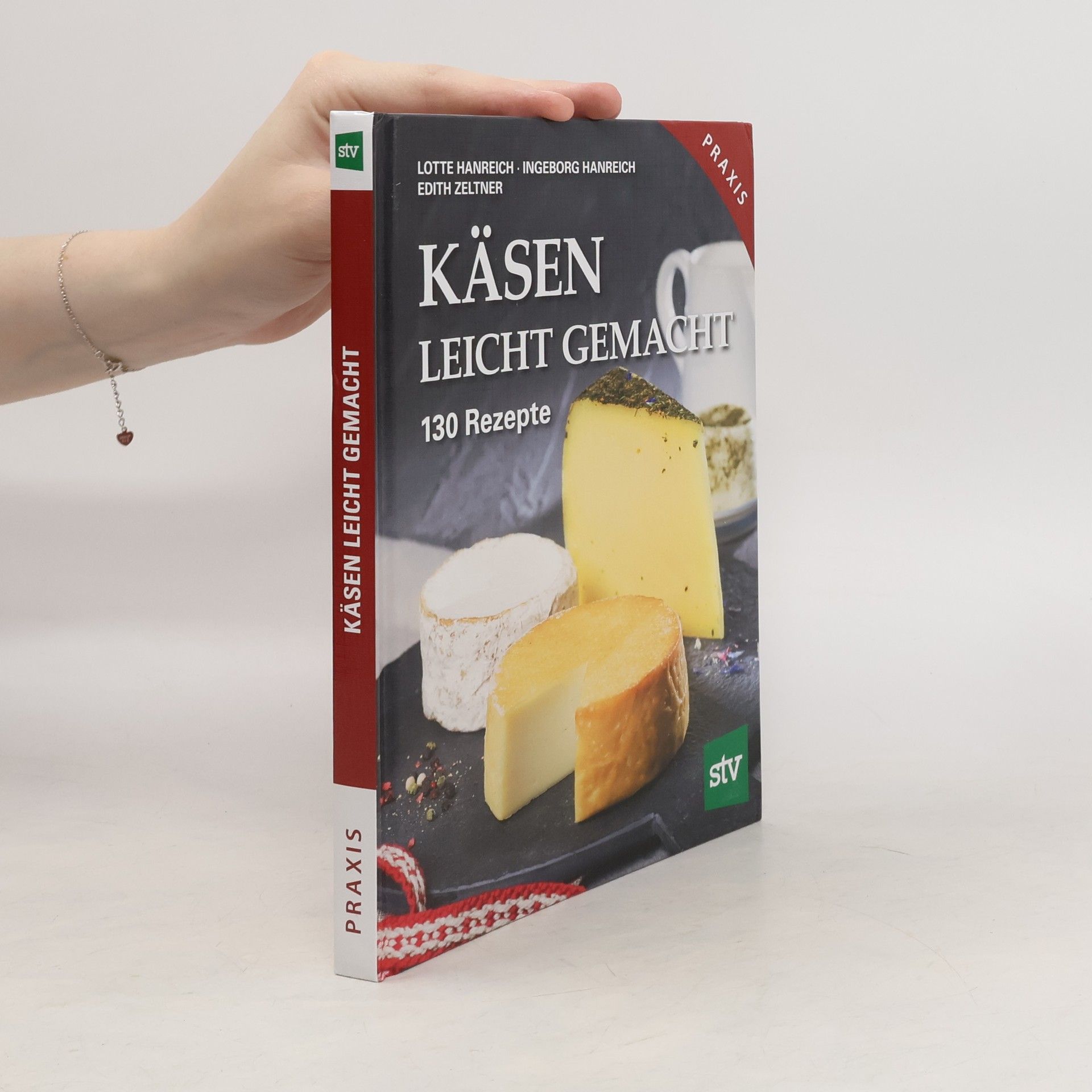 Liselotte Hanreich Käsen leicht gemacht