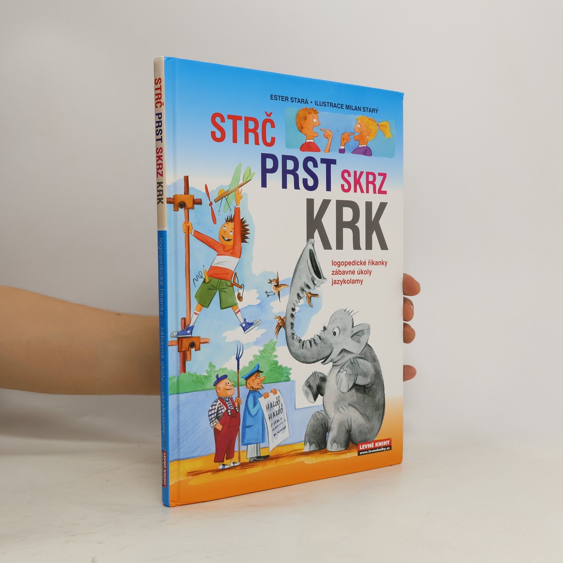 Ester Stará Strč prst skrz krk: Logopedické říkanky, zábavné úkoly, hlavolamy