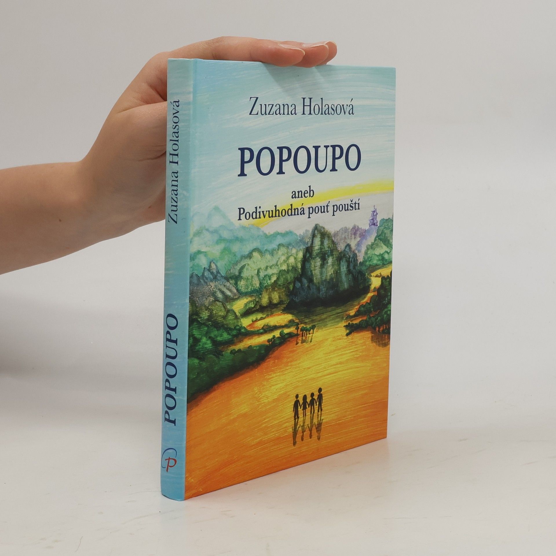 Zuzana Holasova Popoupo aneb Podivuhodná pouť pouští