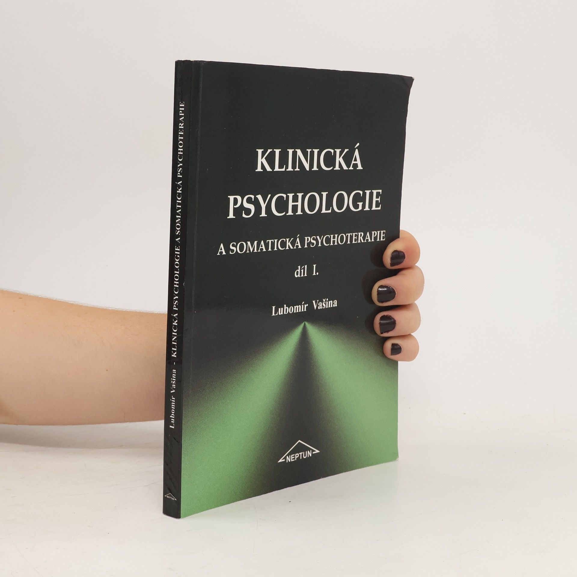Lubomír Vašina Klinická psychologie a somatická psychoterapie (1. díl)