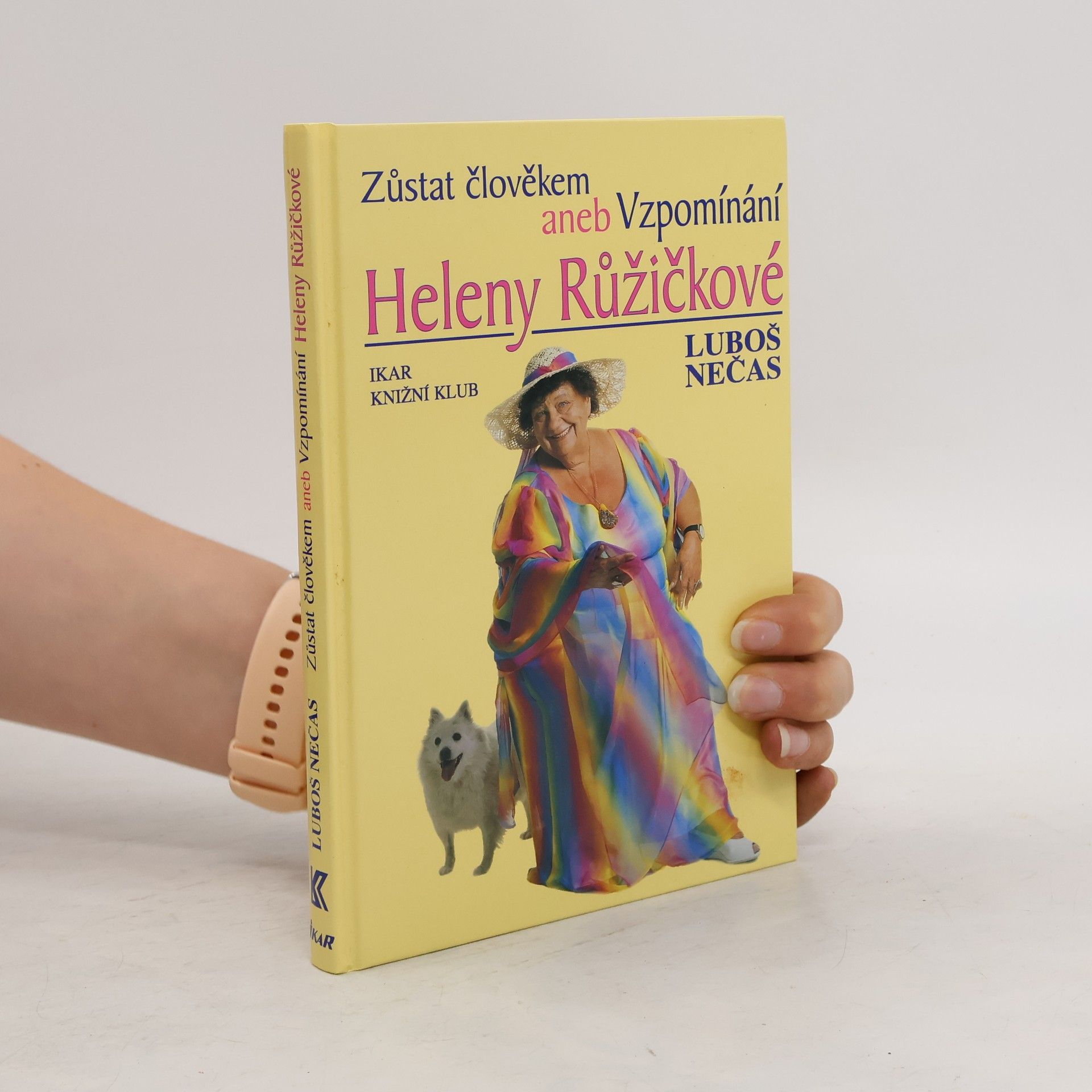 Helena Růžičková Zůstat člověkem, aneb, Vzpomínání Heleny Růžičkové