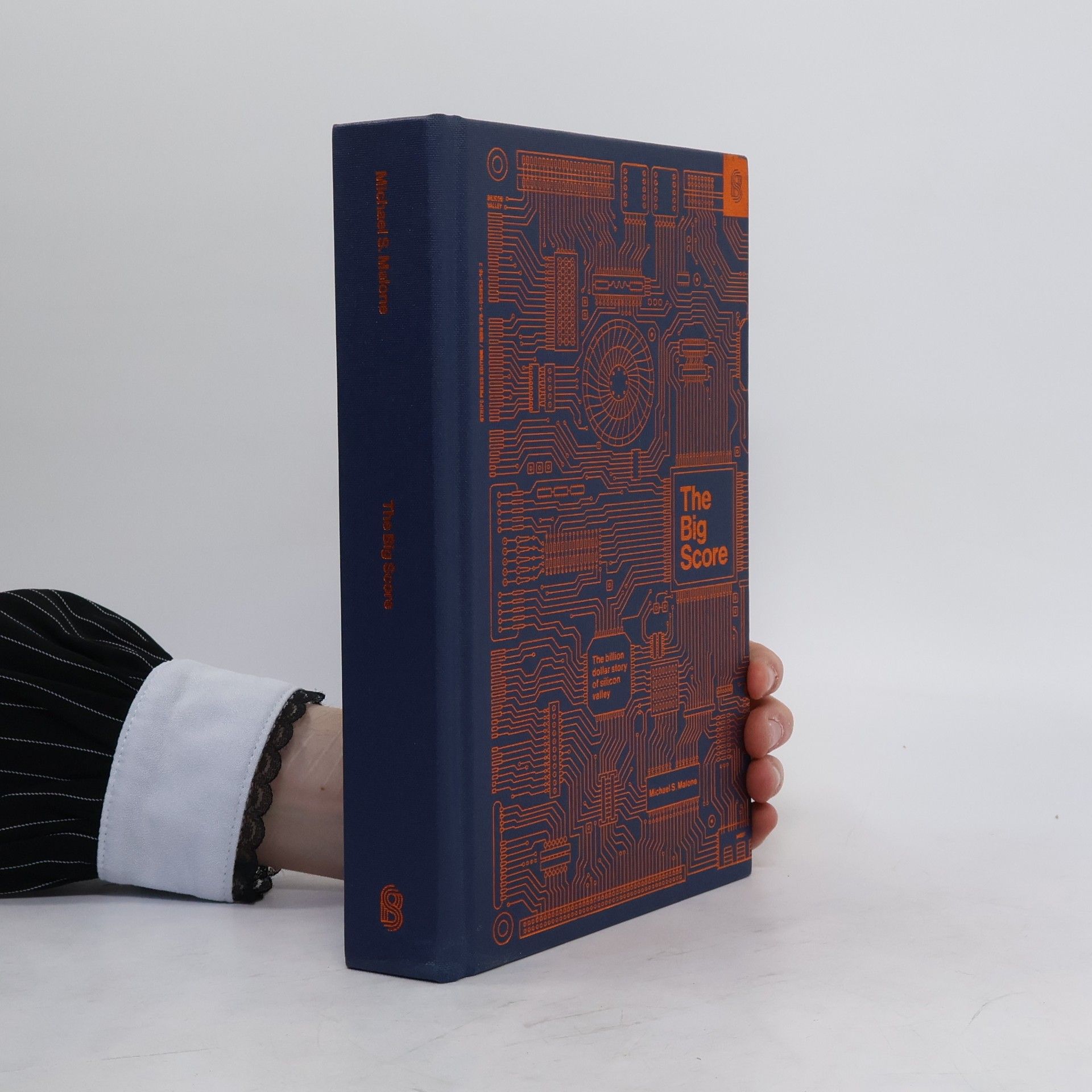 Michael S. Malone The Big Score: The Billion Dollar Story of Silicon Valley