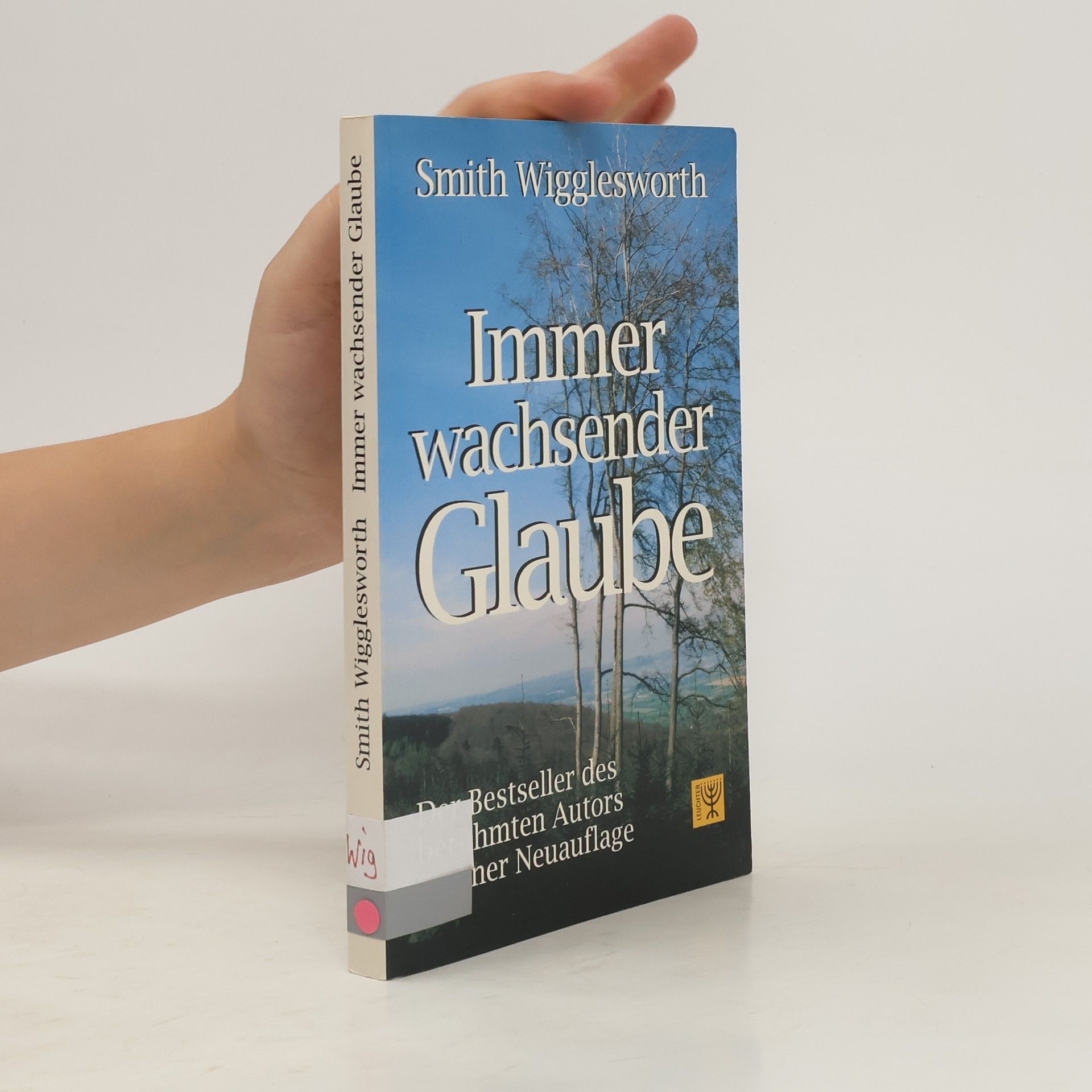 Smith Wigglesworth Immer wachsender Glaube
