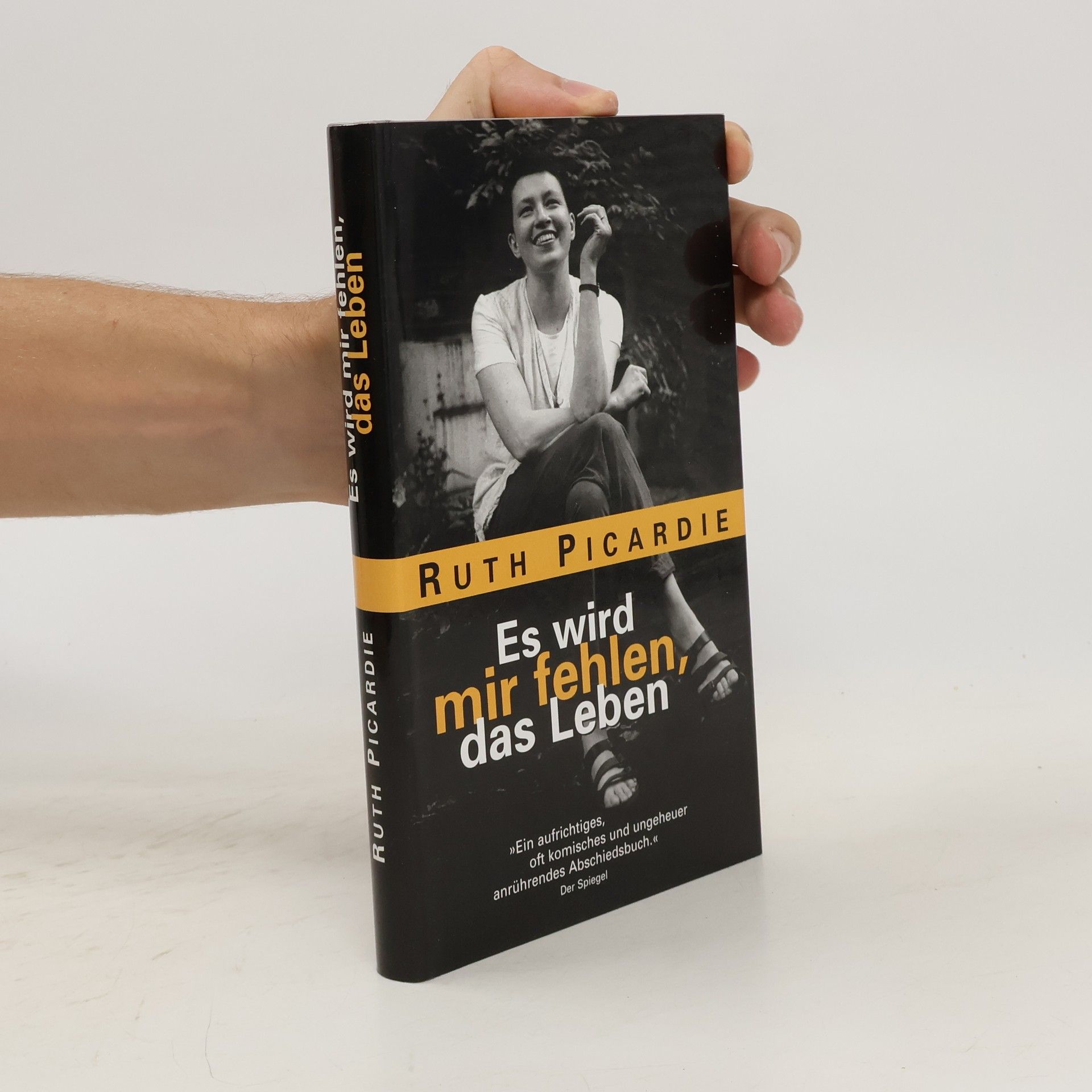 Ruth Picardie Es wird mit fehlen, das Leben