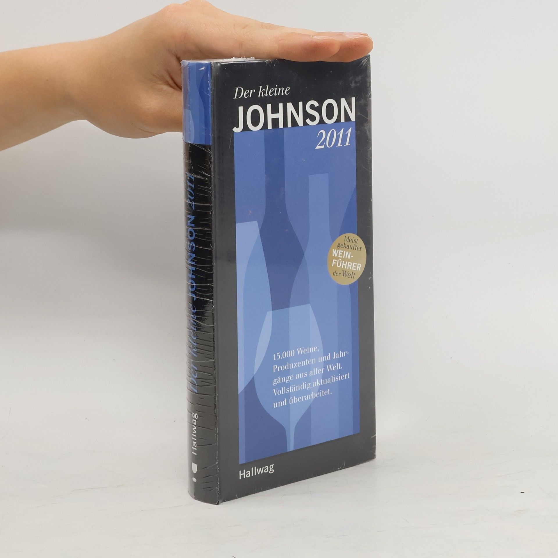 Hugh Johnson Der kleine Johnson 2011. 15.000 Weine, Produzenten und Jahrgänge aus aller Welt. Vollständig aktualisiert und überarbeitet.