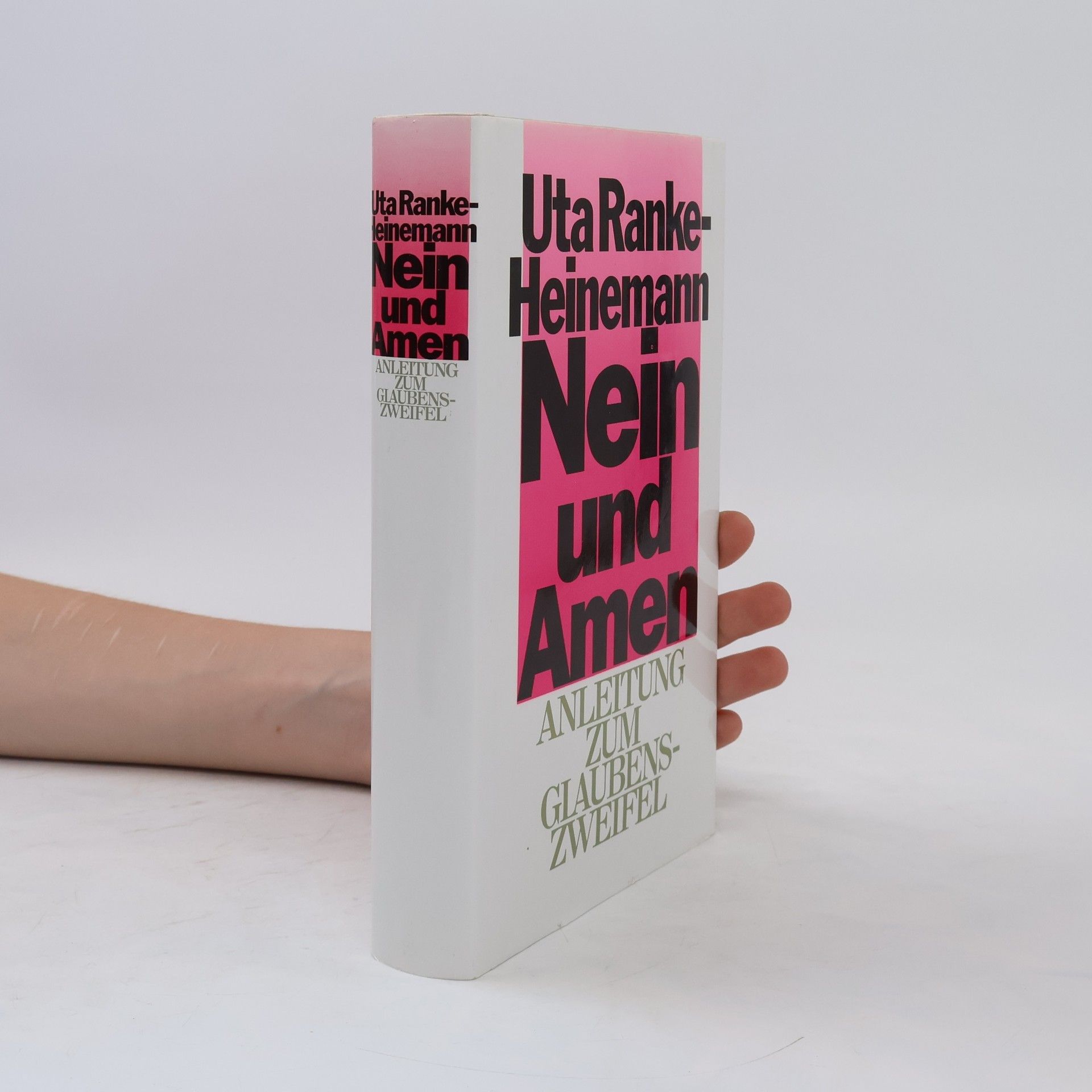 Uta Ranke-Heinemann Nein und Amen. Anleitung zum Glaubenszweifel