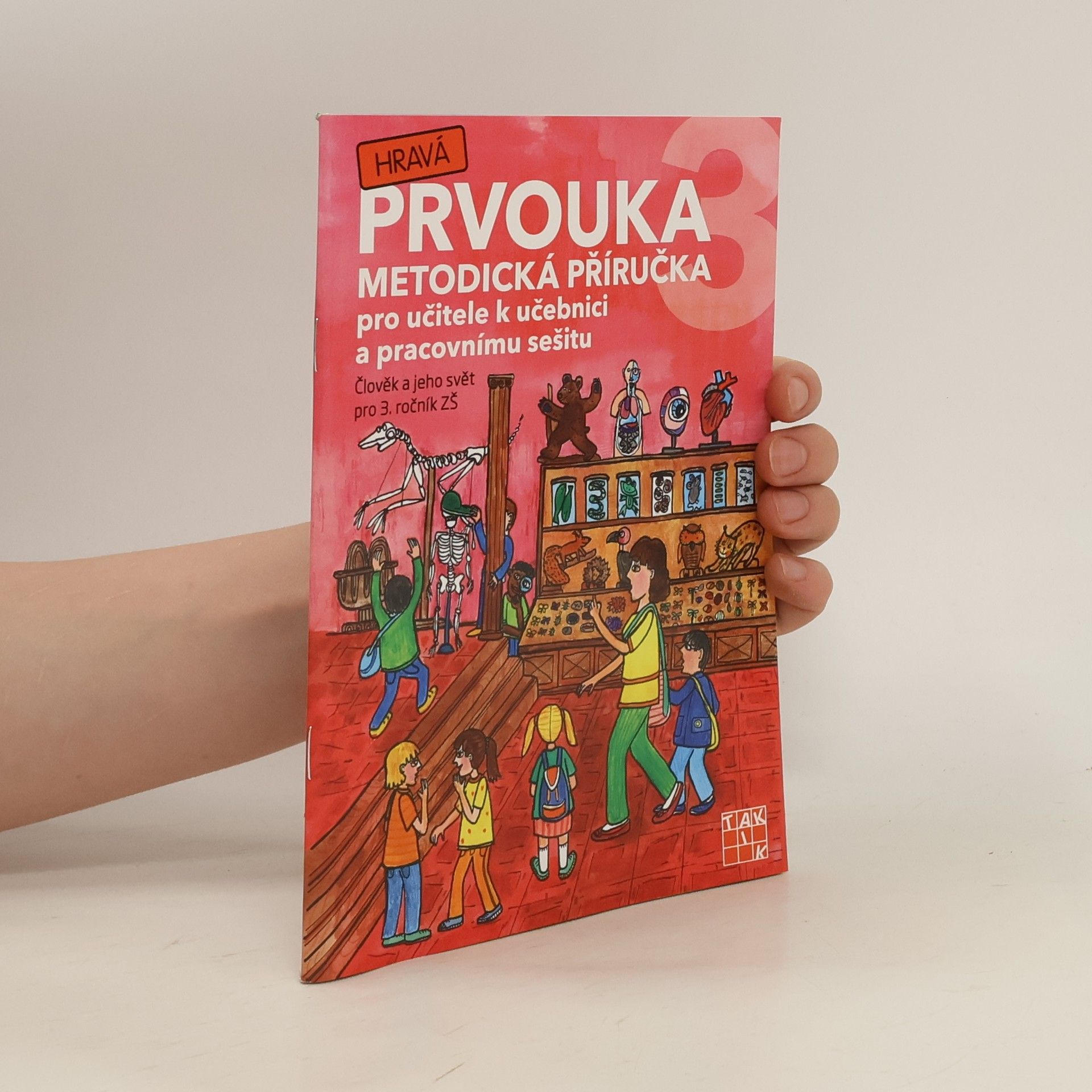 Jovanka Rybová Hravá prvouka 3 : metodická příručka pro učitele k učebnici a pracovnímu sešitu : člověk a jeho svět : pro 3. ročník ZŠ