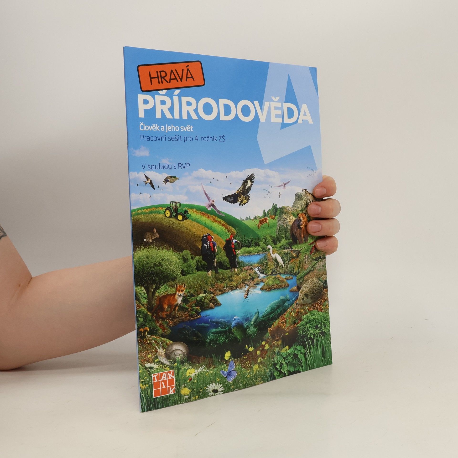 kolektiv Hravá přírodověda 4. člověk a jeho svět : pro 4. ročník ZŠ : v souladu s RVP