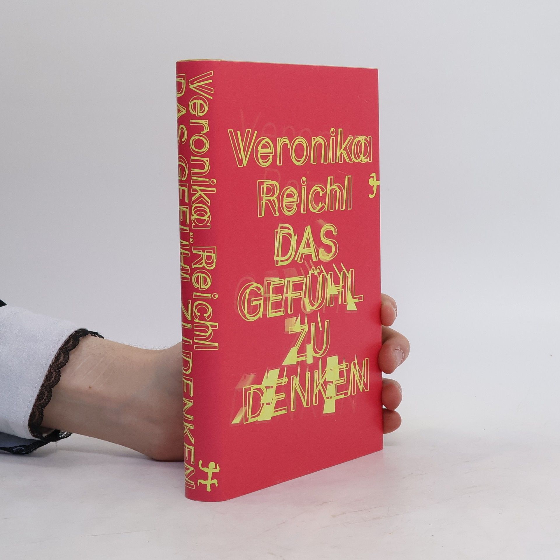 Veronika Reichl Das Gefühl zu denken