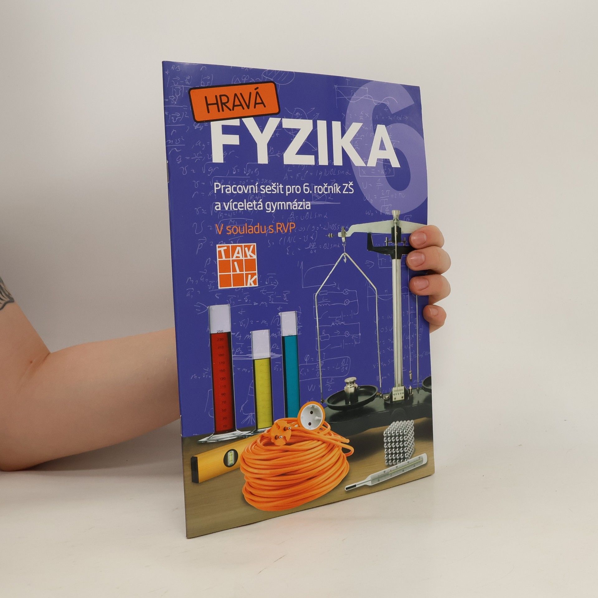 Helena Benkovská Hravá fyzika 6. Pracovní sešit pro 6. ročník ZŠ a víceletá gymnázia