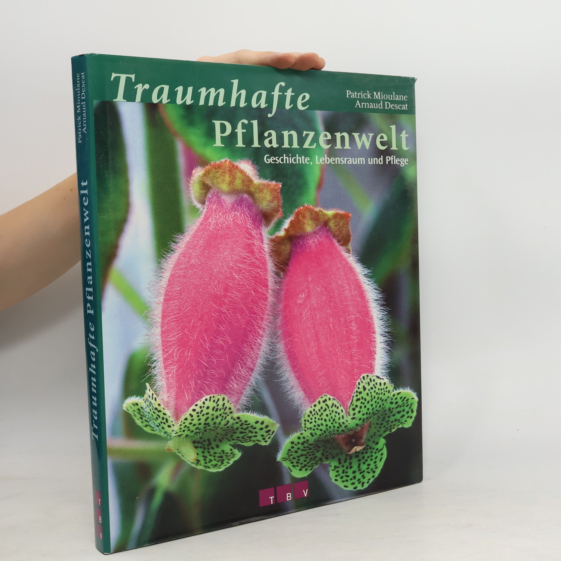 Patrick Mioulane Traumhafte Pflanzenwelt