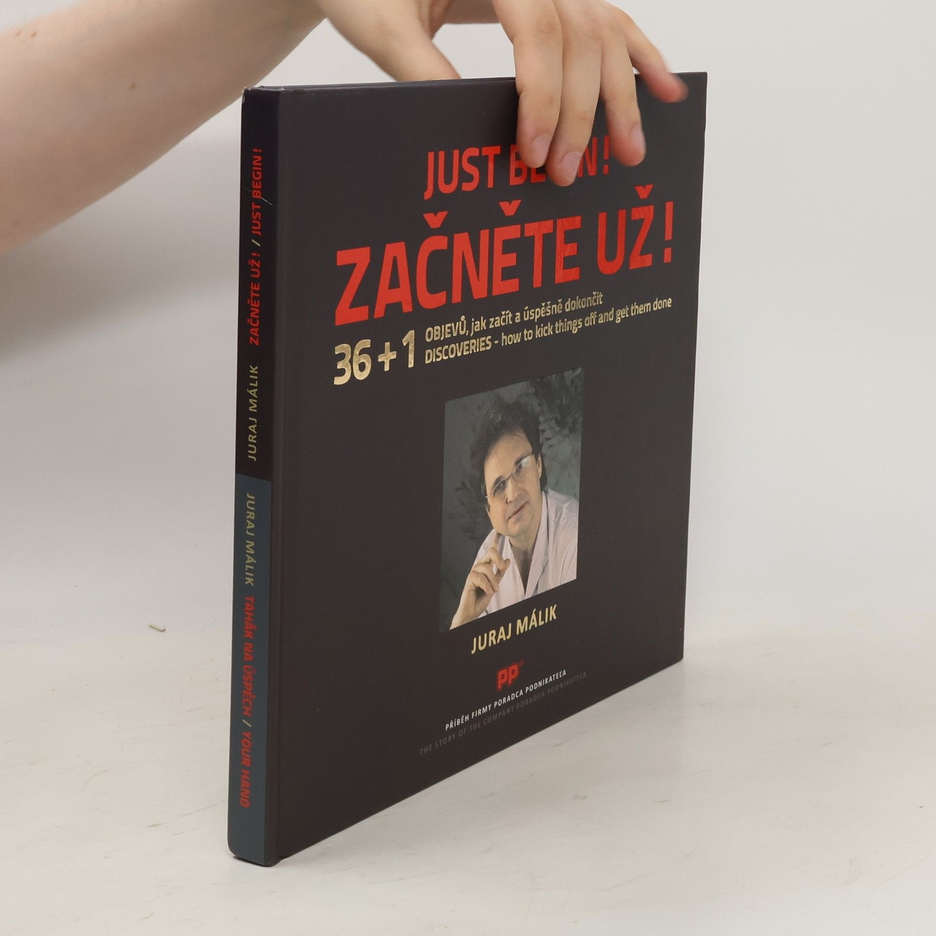 Juraj Málik Začněte už! Tahák na úspěch/ Just Begin!