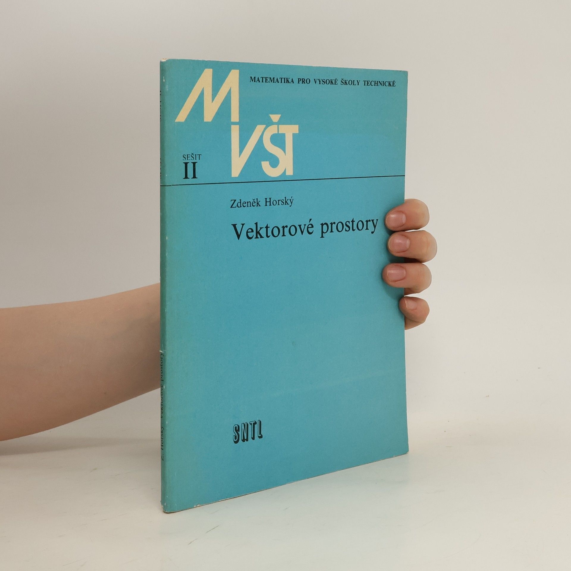 Zdeněk Horský Matematika pro vysoké školy technické. Sešit č. II.  Vektorové prostory