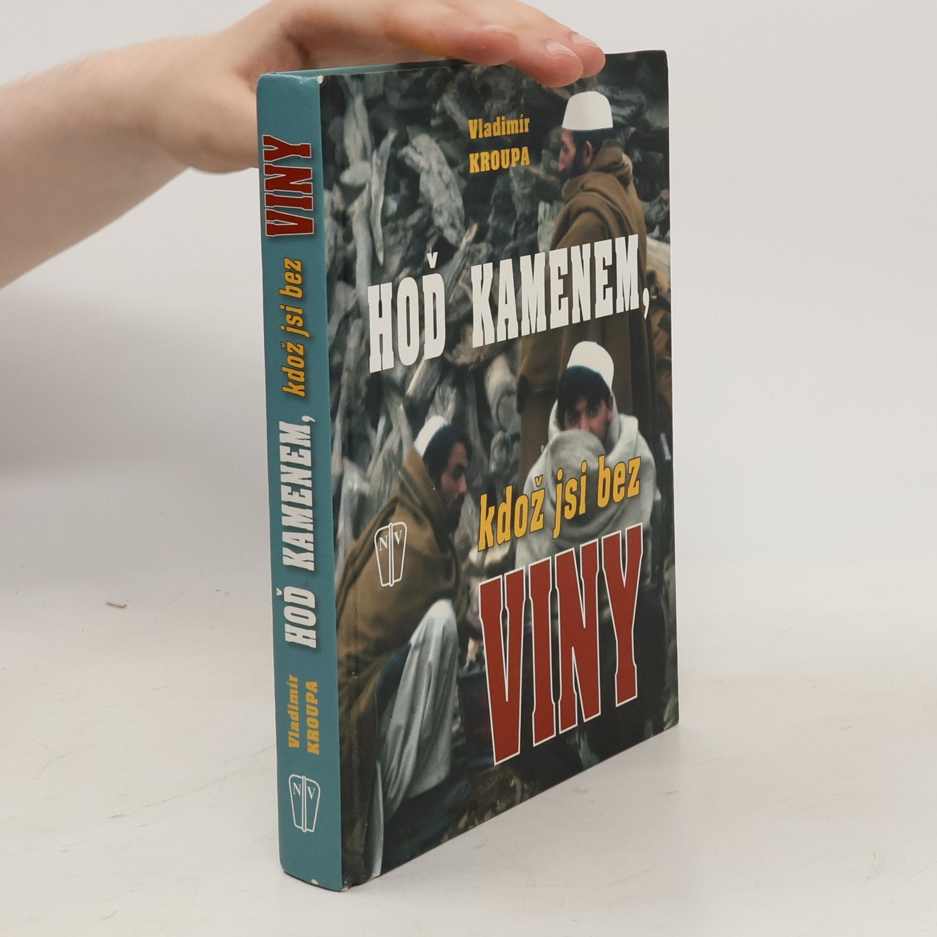 Vladimír Kroupa Hoď kamenem, kdož jsi bez viny