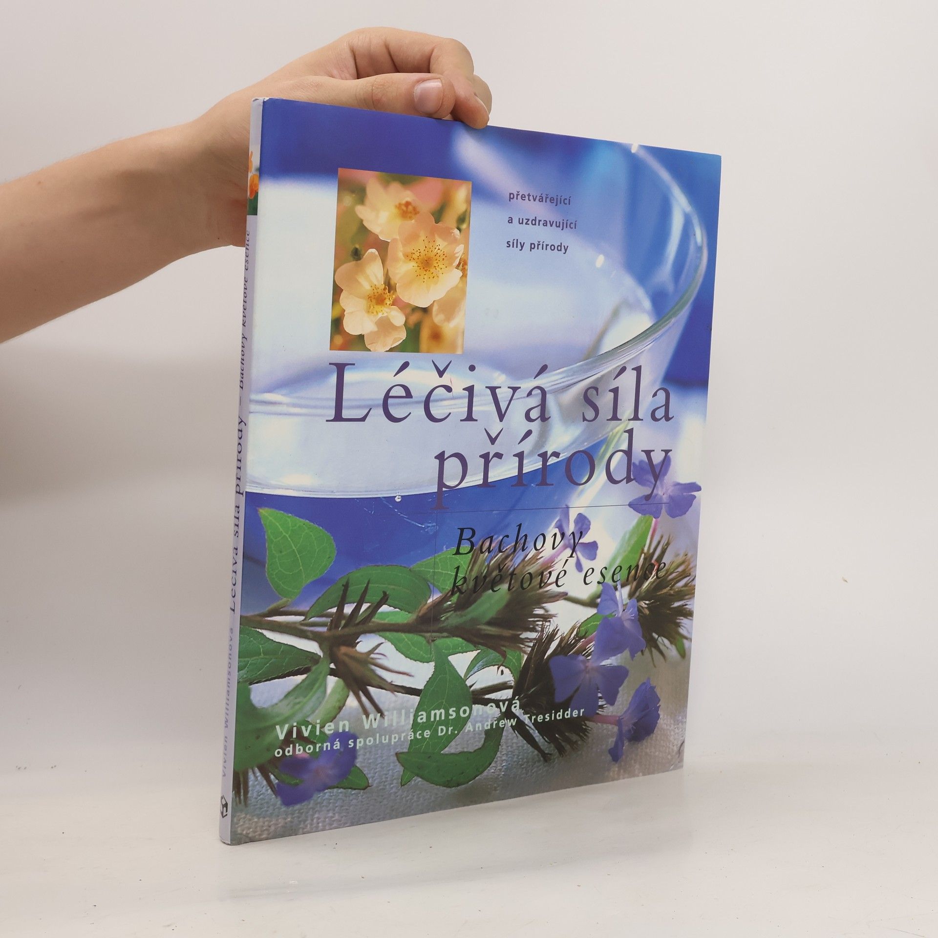 Vivien Williamson Léčivá síla přírody. Bachovy květové esence