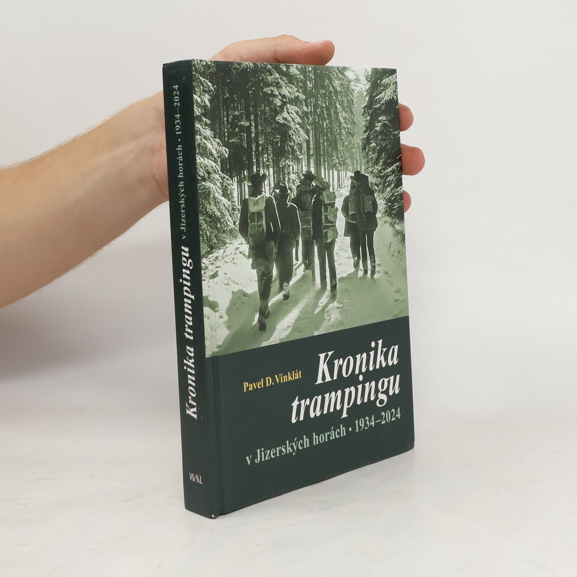 Pavel D. Vinklát Kronika trampingu v Jizerských horách: 1934-2024