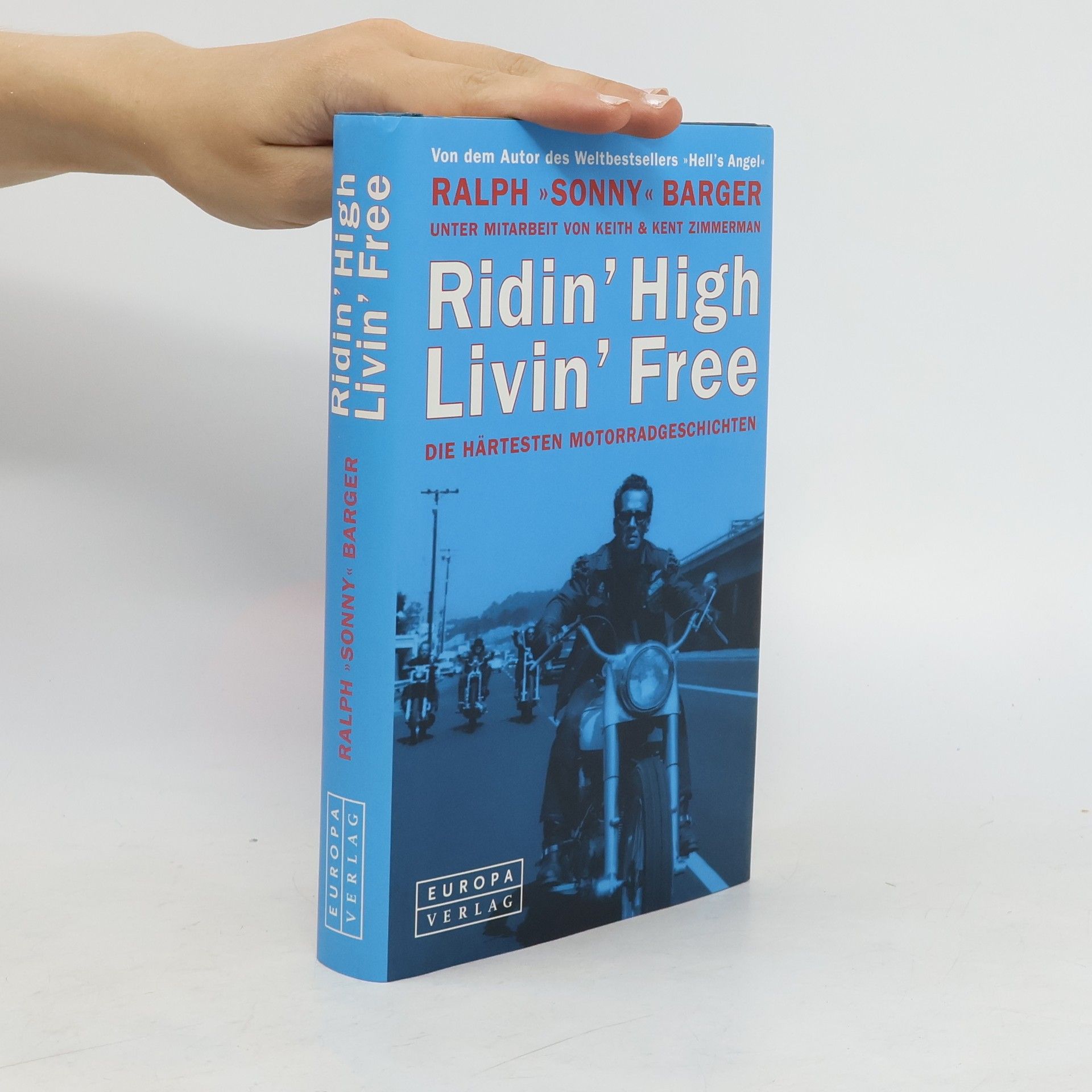 Ralph Barger Ridin' high, livin' free