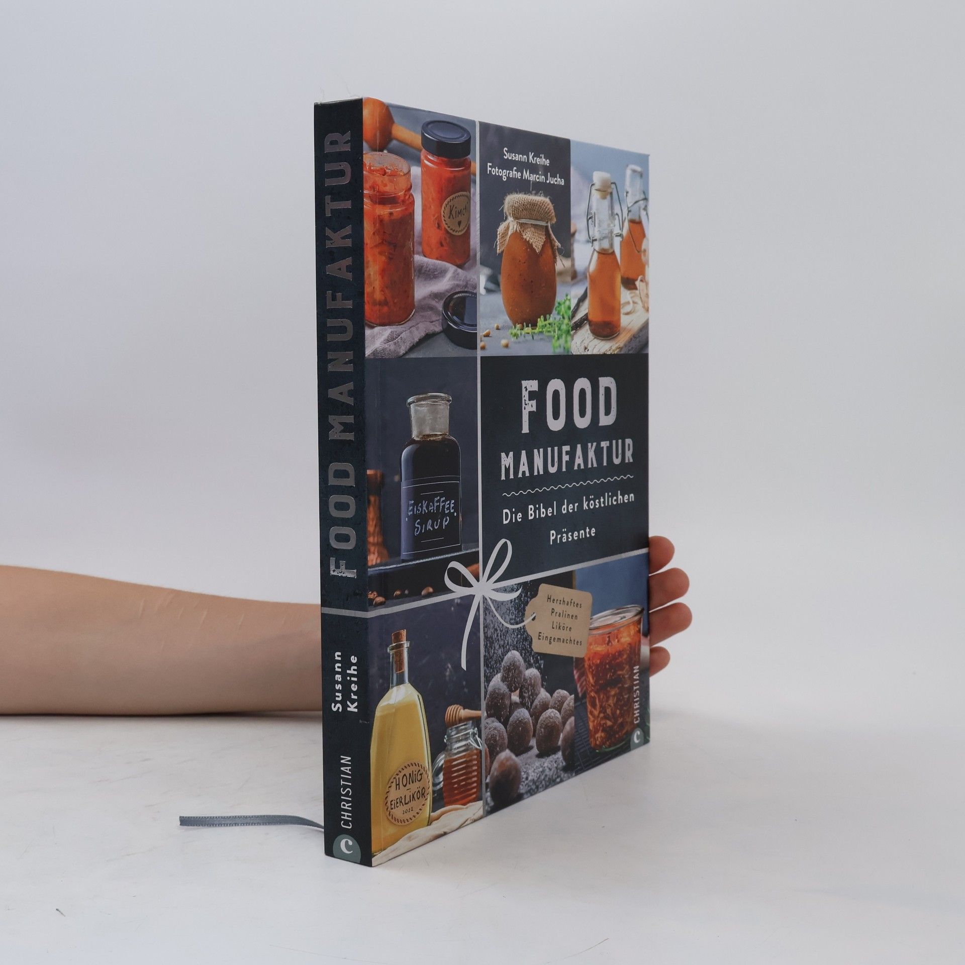 Susann Kreihe Food Manufaktur - Die Bibel der köstlichen Präsente