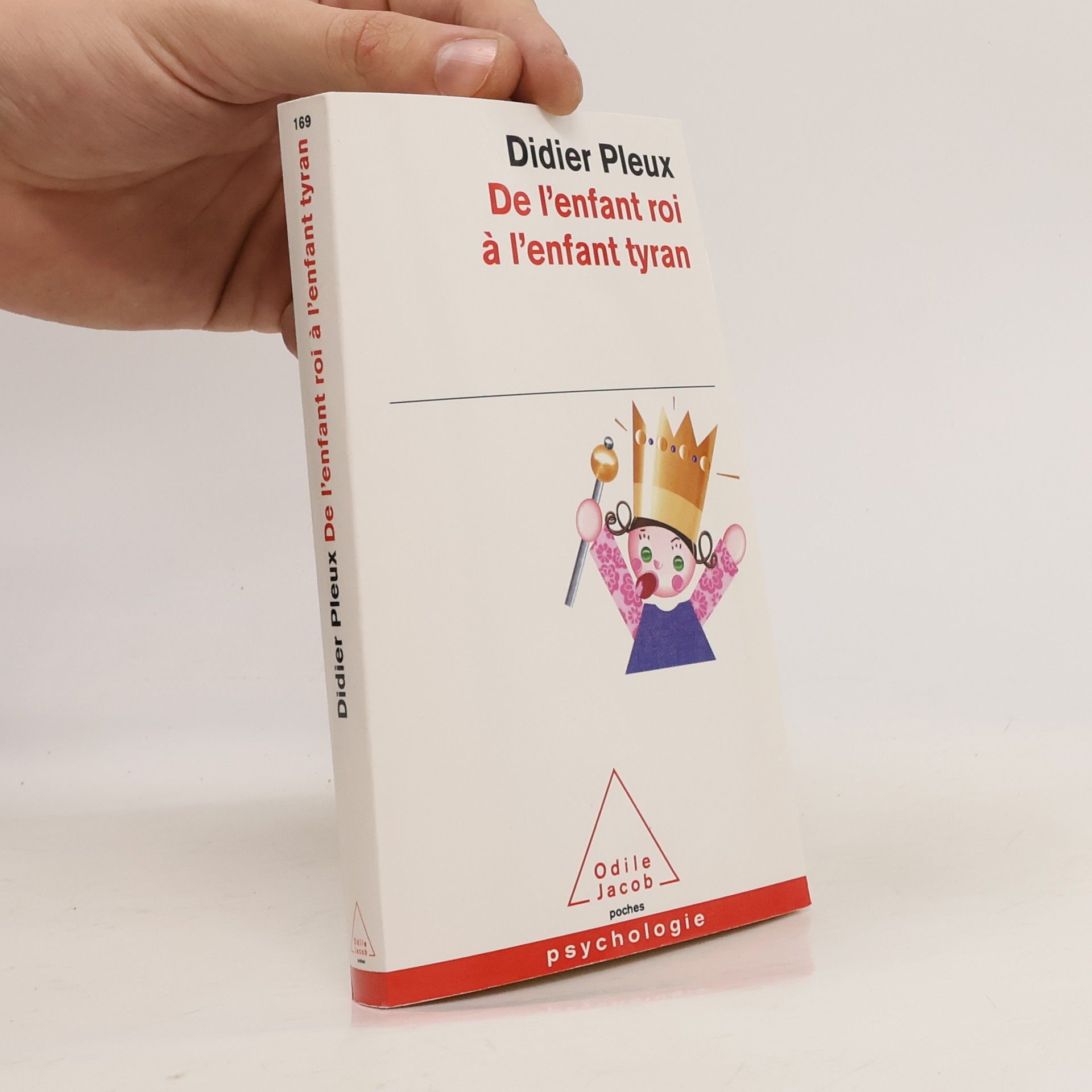 Didier Pleux De l'enfant roi à l'enfant tyran
