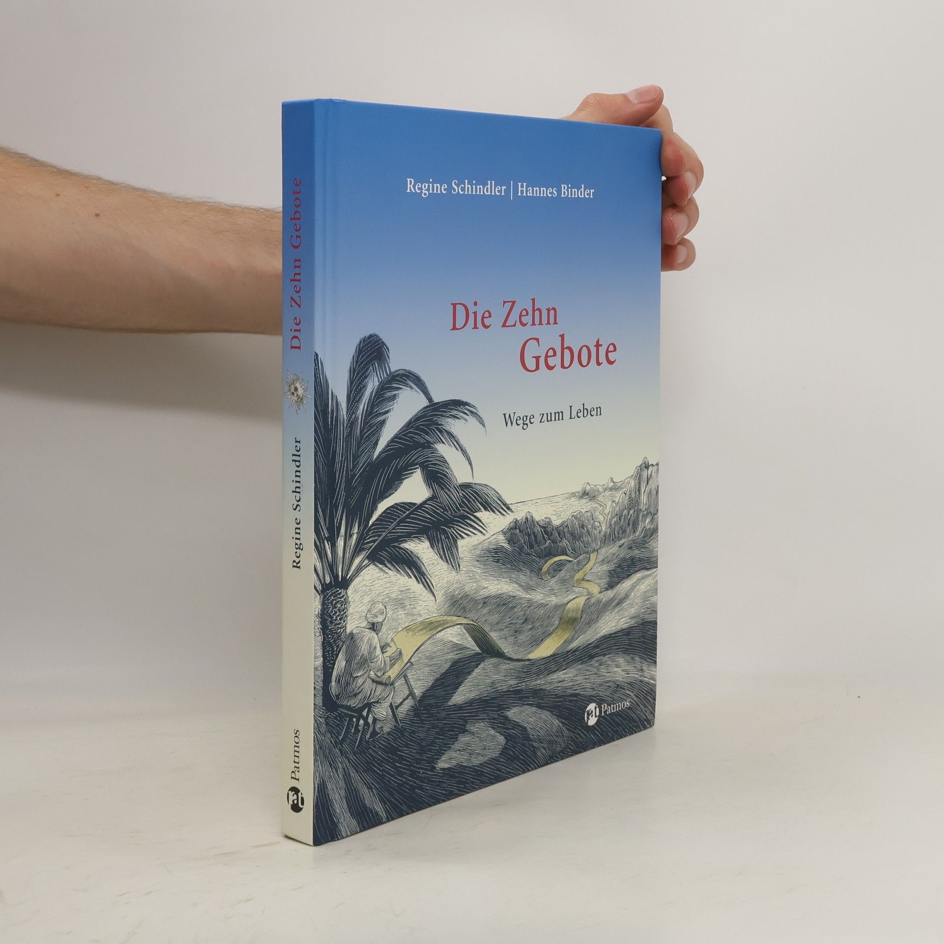 Regine Schindler Die Zehn Gebote. Wege zum Leben