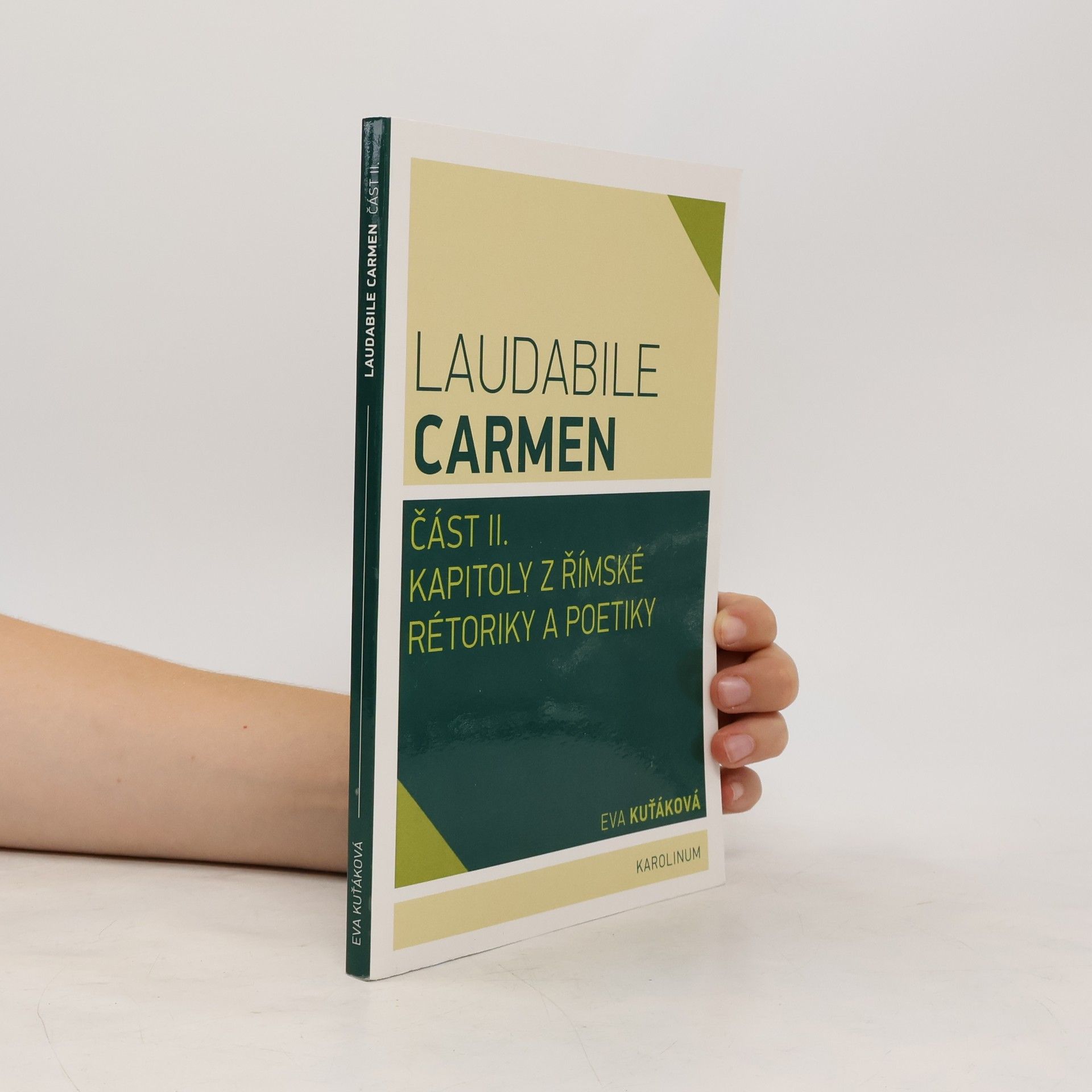 Eva Kuťáková Laudabile Carmen část II.: Kapitoly z římské rétoriky a poetiky